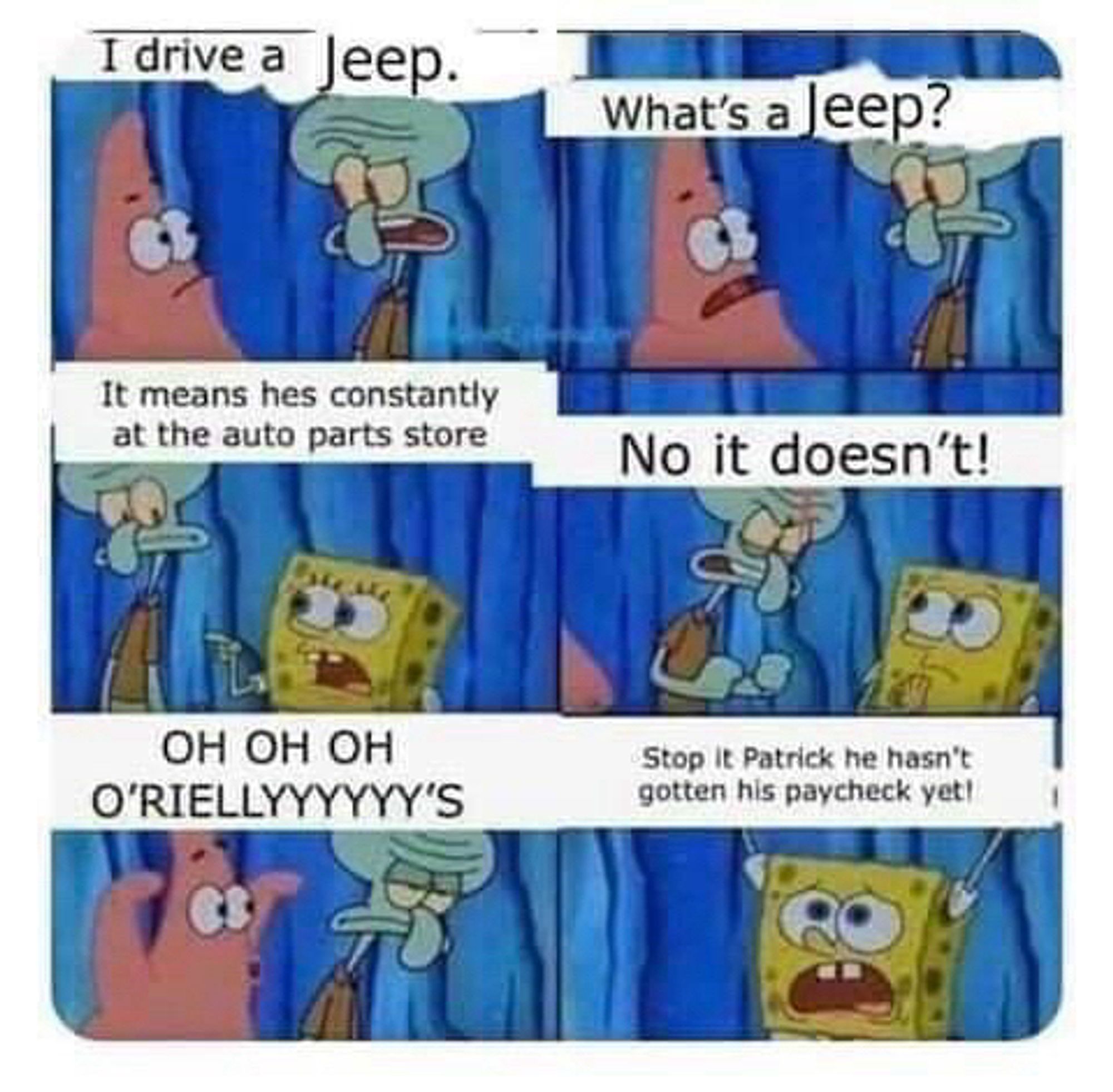 Jeep/SpongeBob/O'Reilly's meme.