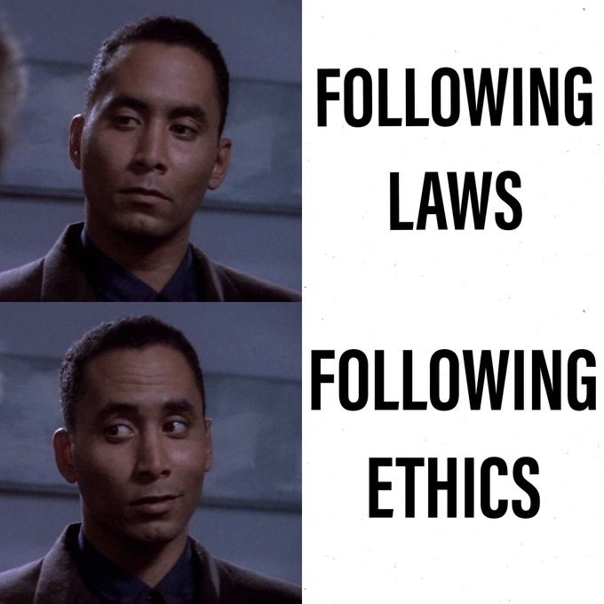 Image of Dr. Franklin from “Babylon 5“ using drake/Geordi meme format
Upper image “following laws“
Lower image caption “following ethics“