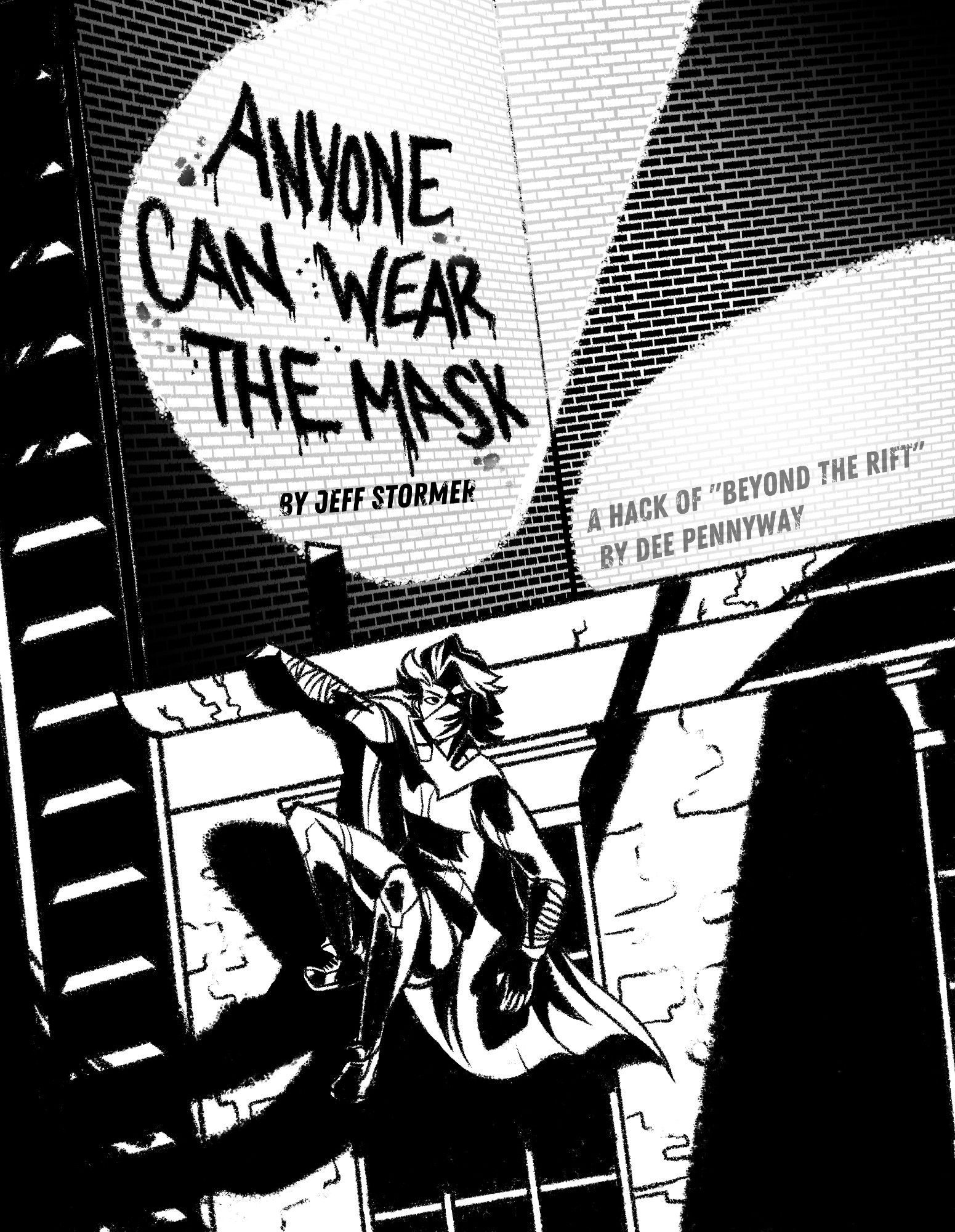 The cover to ANYONE CAN WEAR THE MASK by Jeff Stormer (a hack of BEYOND THE RIFT by Dee Pennyway): A B&W scene of a superhero hanging off a balcony as searchlights scan the city above, finding the game's title graffiti'd on a wall