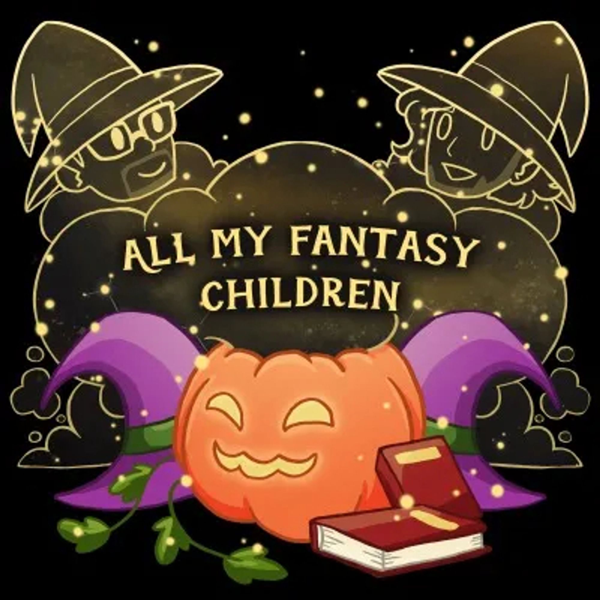 The podcast art for ALL MY FANTASY CHILDREN, with Jeff and Aaron illuminated among the stars, overtop a pumpkin, two wizard hats, and some spellbooks