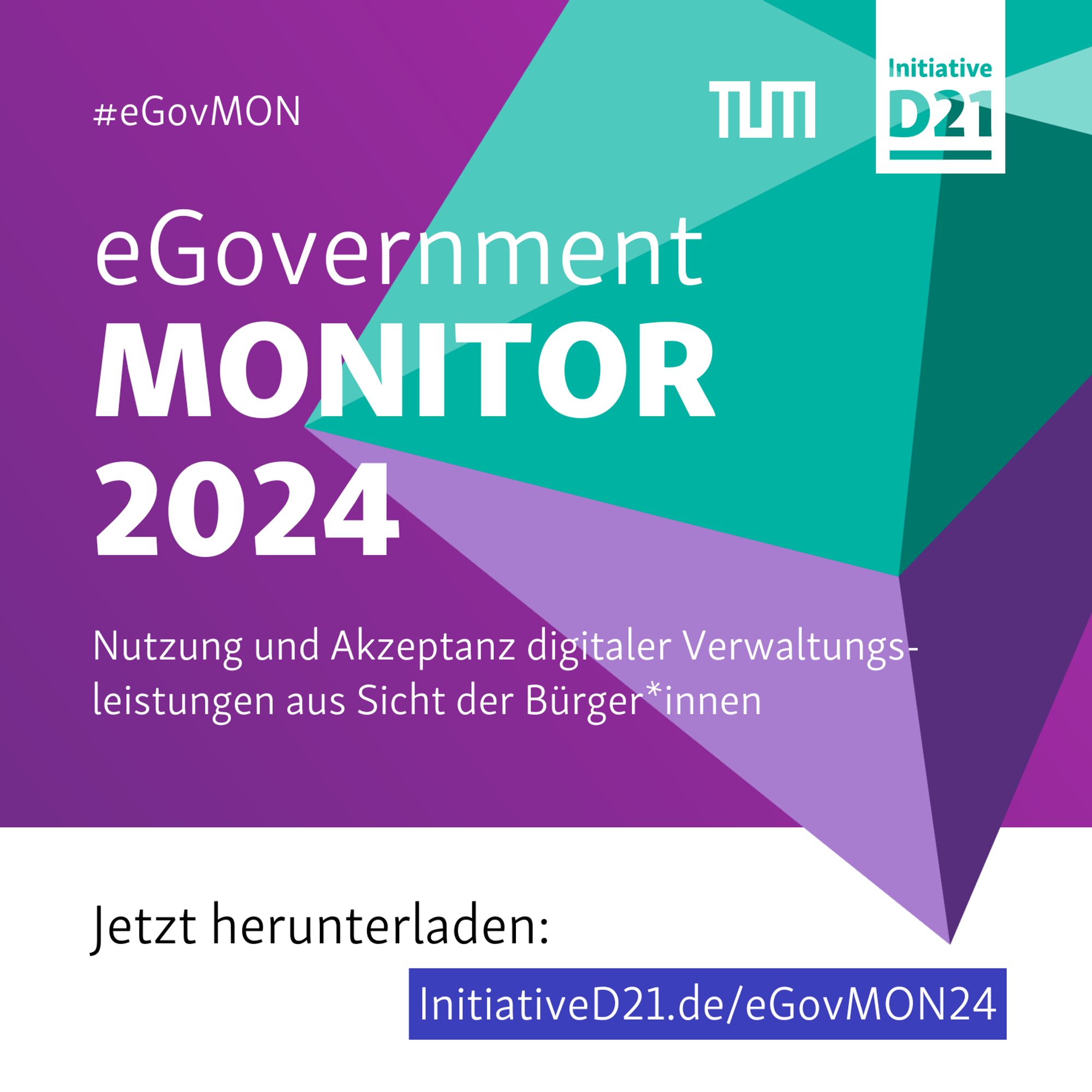 Sharepic. Text: #eGovMON eGovernment MONITOR 2024. Nutzung und Akzepotanz digitaler Verwaltungsleistungen aus Sicht der Bürger*innen. Jetzt herunterladen: InitiativeD21.de/eGovMON24. Dazu Logos der TUM und der Initiative D21