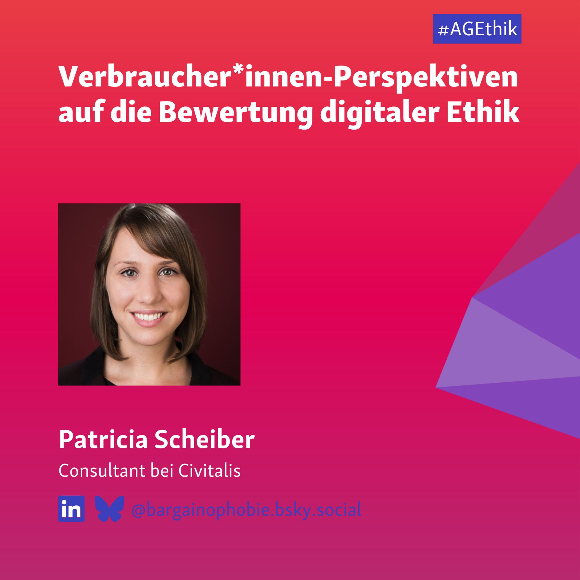 Verbraucher*innenperspektiven auf die Bewertung digitaler Ethik. Patricia Scheiber. Consultant bei Civitalis. bargainophobie.bsky.social auf Bluesky