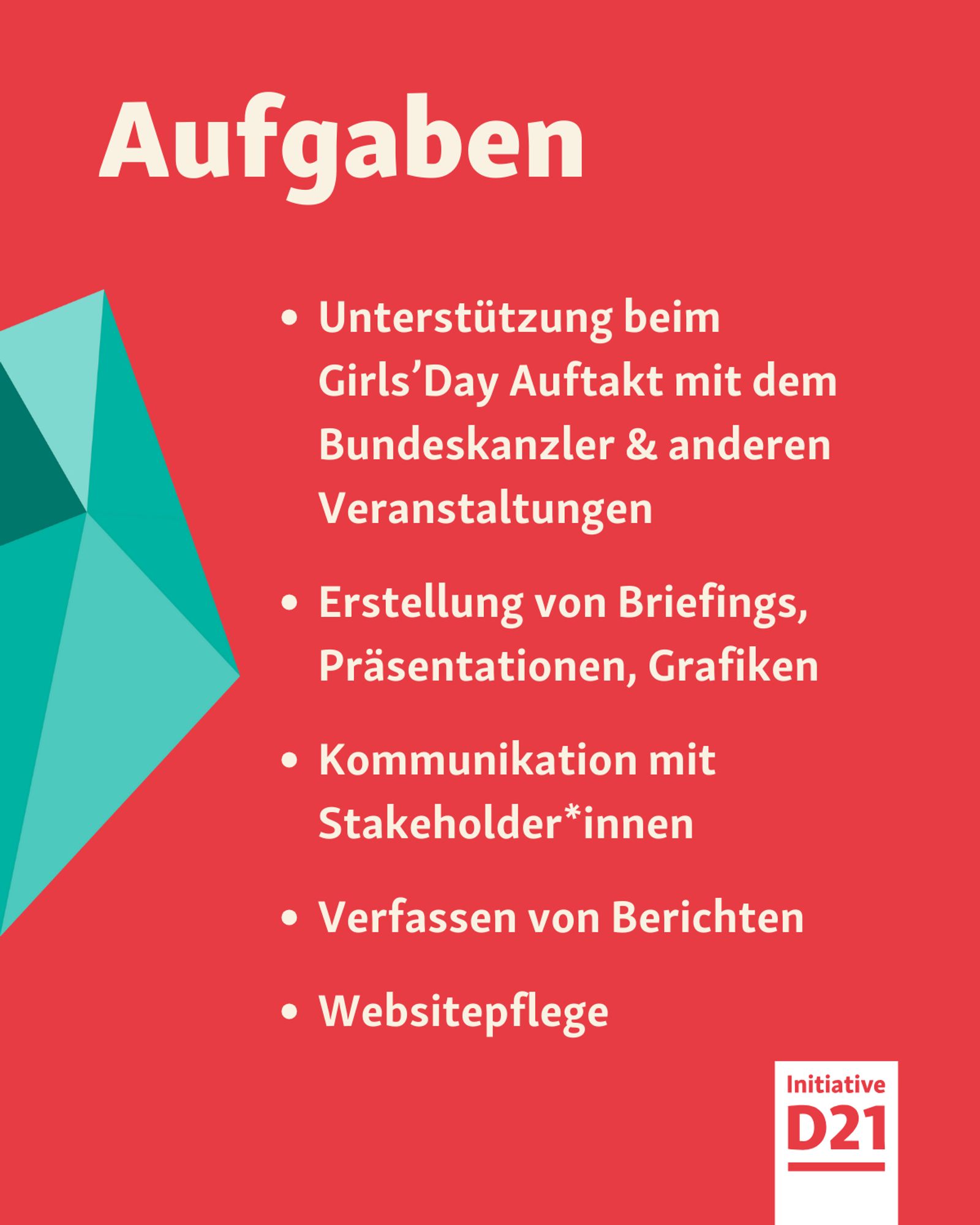 Aufgaben: Unterstützung beim Girls’Day Auftakt mit dem Bundeskanzler & anderen Veranstaltungen, Erstellung von Briefings, Präsentationen, Grafiken, Kommunikation mit Stakeholder*innen, Verfassen von Berichten, Websitepflege