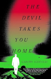 Cover for Gabino Iglesias's THE DEVIL TAKES YOU HOME