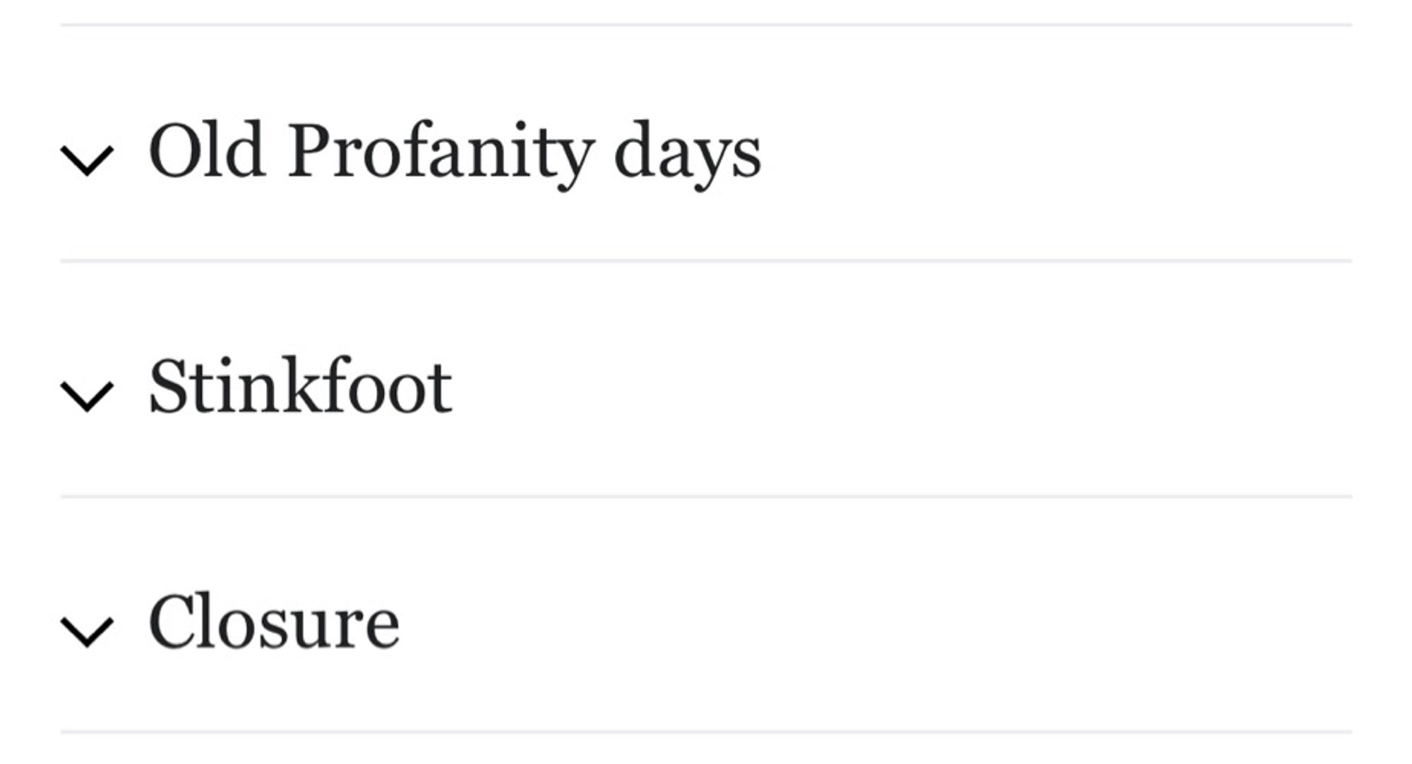 a screenshot of a wikipedia article featuring three unexpanded section headings, "Old Profanity days," "Stinkfoot," and "Closure"