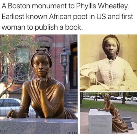 A Boston monument to Phyllis Wheatley. Earliest known African poet in US and first woman to publish a book.