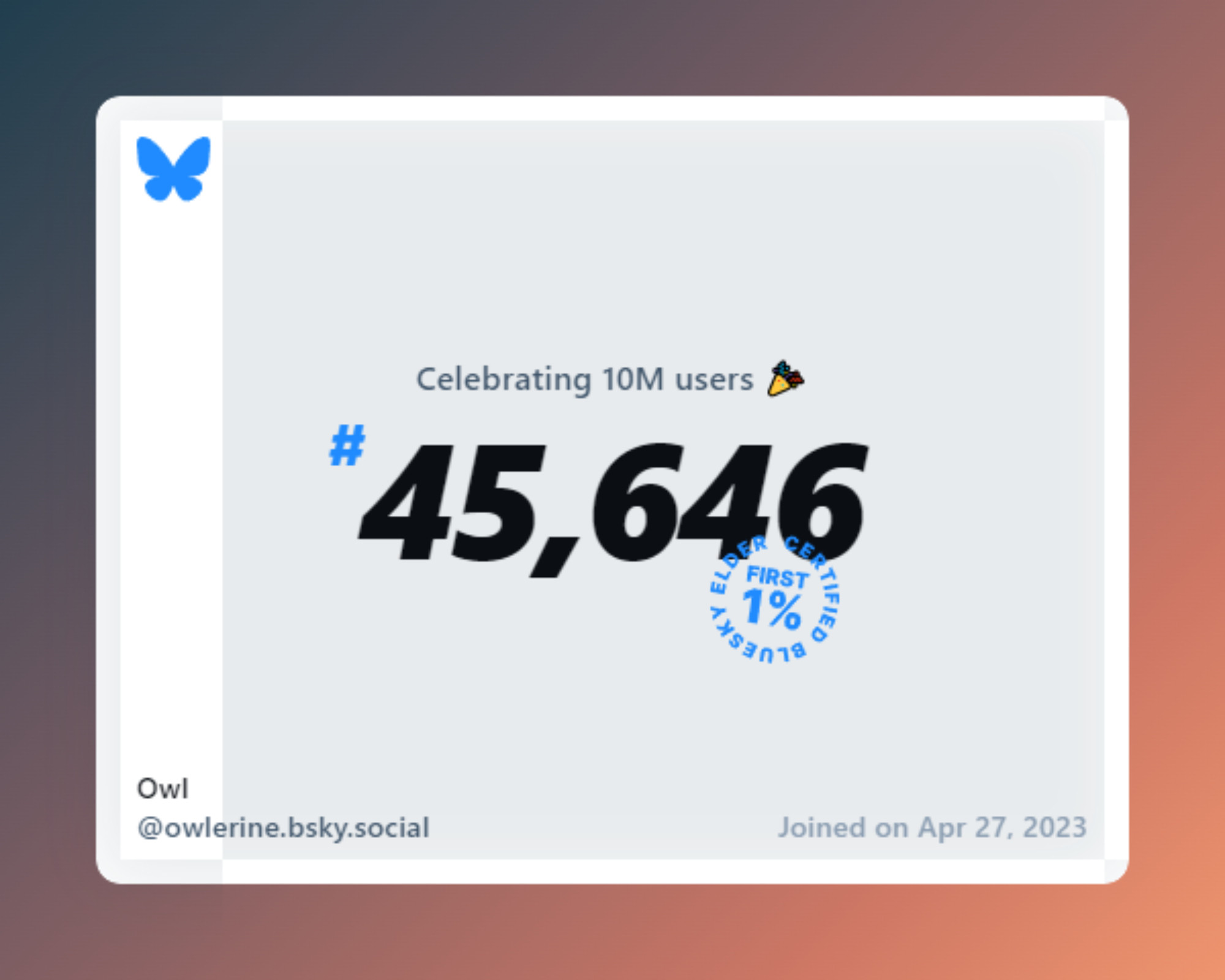 A virtual certificate with text "Celebrating 10M users on Bluesky, #45,646, Owl ‪@owlerine.bsky.social‬, joined on Apr 27, 2023"