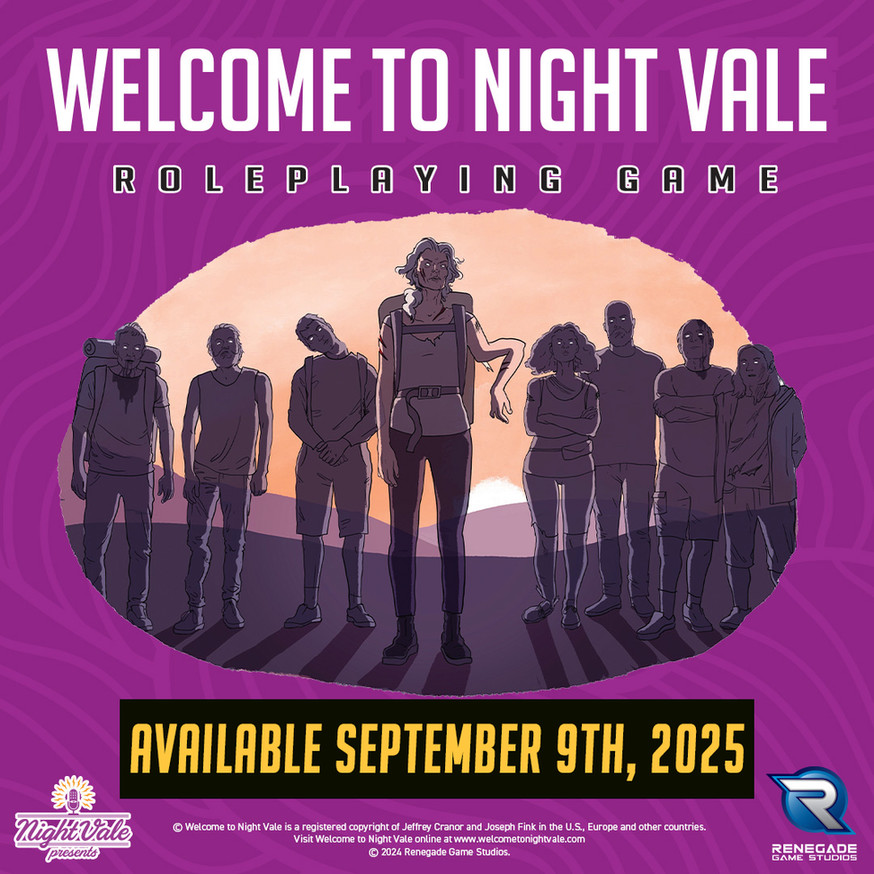 A purple square with light purple lines waving through it. At the top in white letters is: Welcome to Night Vale. Below this is black letters outlined in white is: Roleplaying Game. Below this is a circle, inside of which is a sand dune desert scene. Standing in the forefront is a group of people. Their skin, hair and clothing are all different shades of gray and they all have white eyes. The person standing in the middle's left arm juts out in a V, as if they have an extra joint in their arm. The bottom of the square has a black box with bright yellow letters: Available September 9th, 2025.