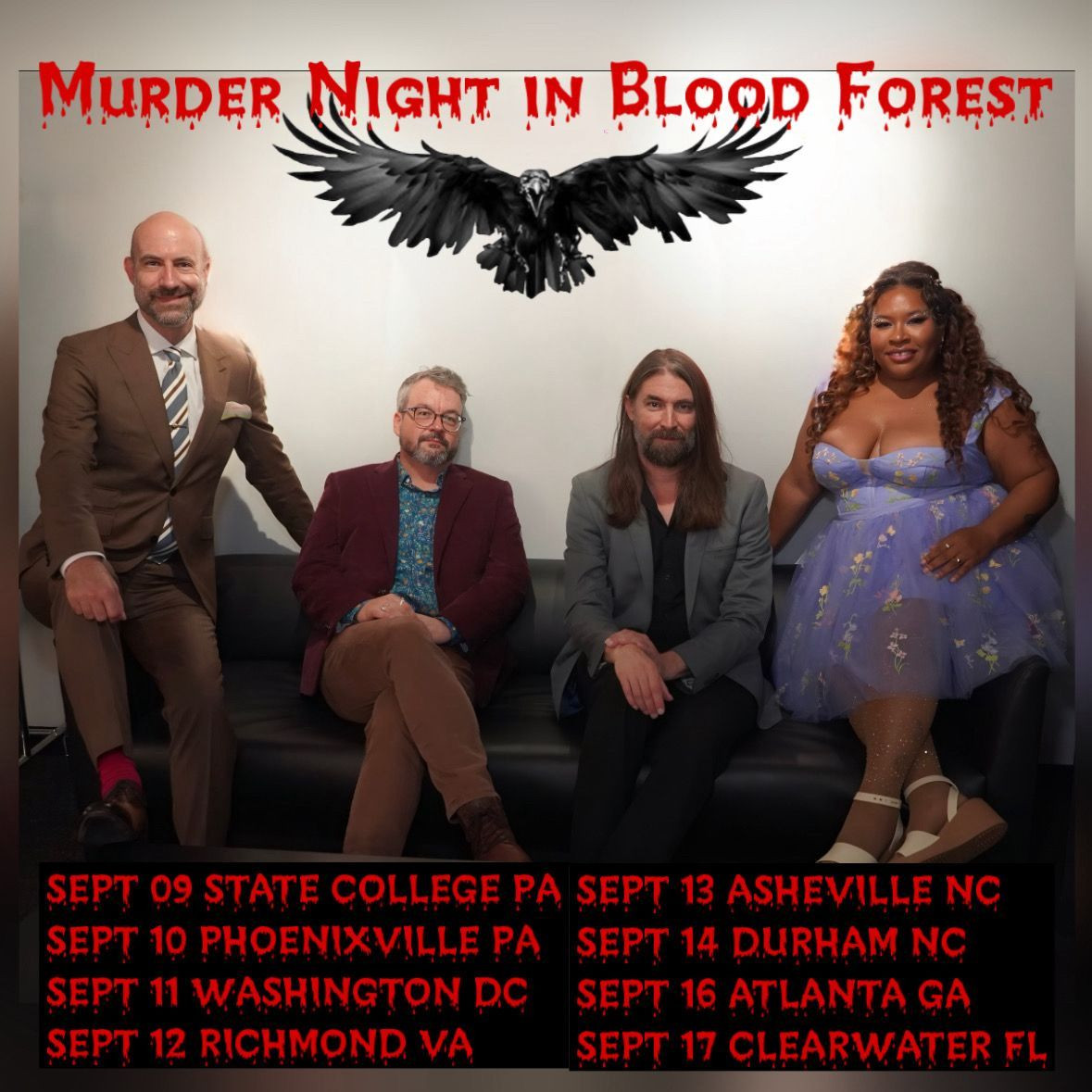 The cast is sitting on a black couch, an off-white wall behind them. Above them in red letters dripping blood is "Murder Night In Blood Forest" and immediately below the text (and above their heads) is a crow with its wings splayed as if flying. Beak open. Below the cast at the bottom is a list of the September tour dates in the same red, blood dripping text.