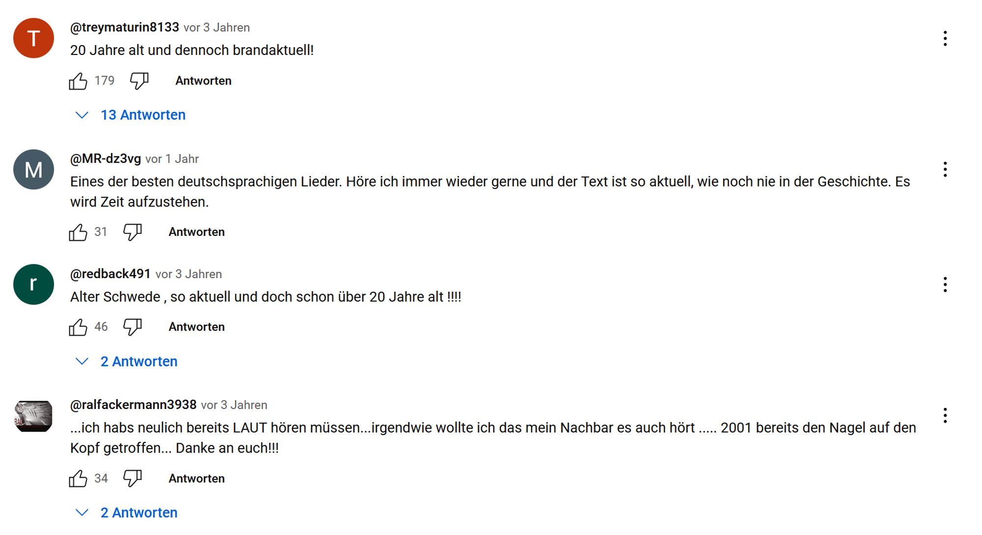 "
@treymaturin8133
vor 3 Jahren
20 Jahre alt und dennoch brandaktuell!
179
@MR-dz3vg
vor 1 Jahr
Eines der besten deutschsprachigen Lieder. Höre ich immer wieder gerne und der Text ist so aktuell, wie noch nie in der Geschichte. Es wird Zeit aufzustehen.
31
@redback491
vor 3 Jahren
Alter Schwede , so aktuell und doch schon über 20 Jahre alt !!!!
46
@ralfackermann3938
vor 3 Jahren
...ich habs neulich bereits LAUT hören müssen...irgendwie wollte ich das mein Nachbar es auch hört ..... 2001 bereits den Nagel auf den Kopf getroffen... Danke an euch!!!
34"