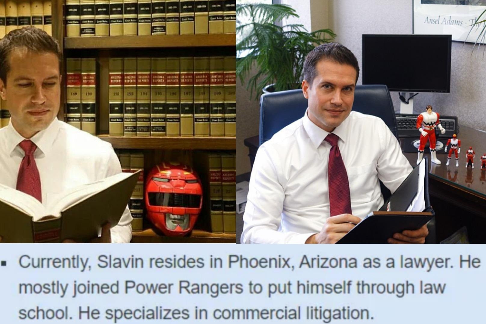 Power Rangers actor Danny Slavin was the lead in Lost Galaxy and used the money to fund his legal schooling and is now a commercial litigation lawyer