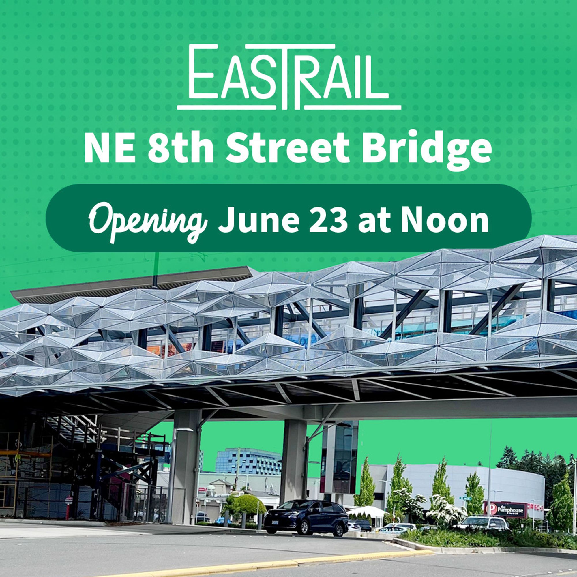 An email banner image for:

EASTRAIL NE 8th Street Bridge 
Opening June 23 at Noon

Below the text is a picture of the new Eastrail bridge across NE 8th St in Bellevue, WA, right next to the SoundTransit 2 line station at Wilburton.