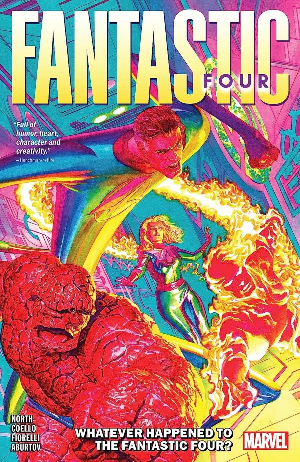 cover to Fantastic Four: Whatever Happened to the Fantastic Four? - the FF leap into action

Written by Ryan North
Illustrated by Iben Coello and Ivan Fiorelli

Cover by Alex Ross