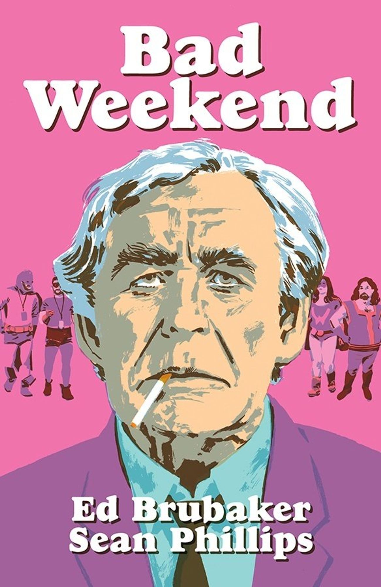 cover to Bad Weekend: an old man smokes a cigarette and looks wearily at the reader.  Behind him stands a line of younger people in superhero costumes.

Written by Ed Brubaker
Illustrated by Sean Phillips

Cover by Sean Phillips