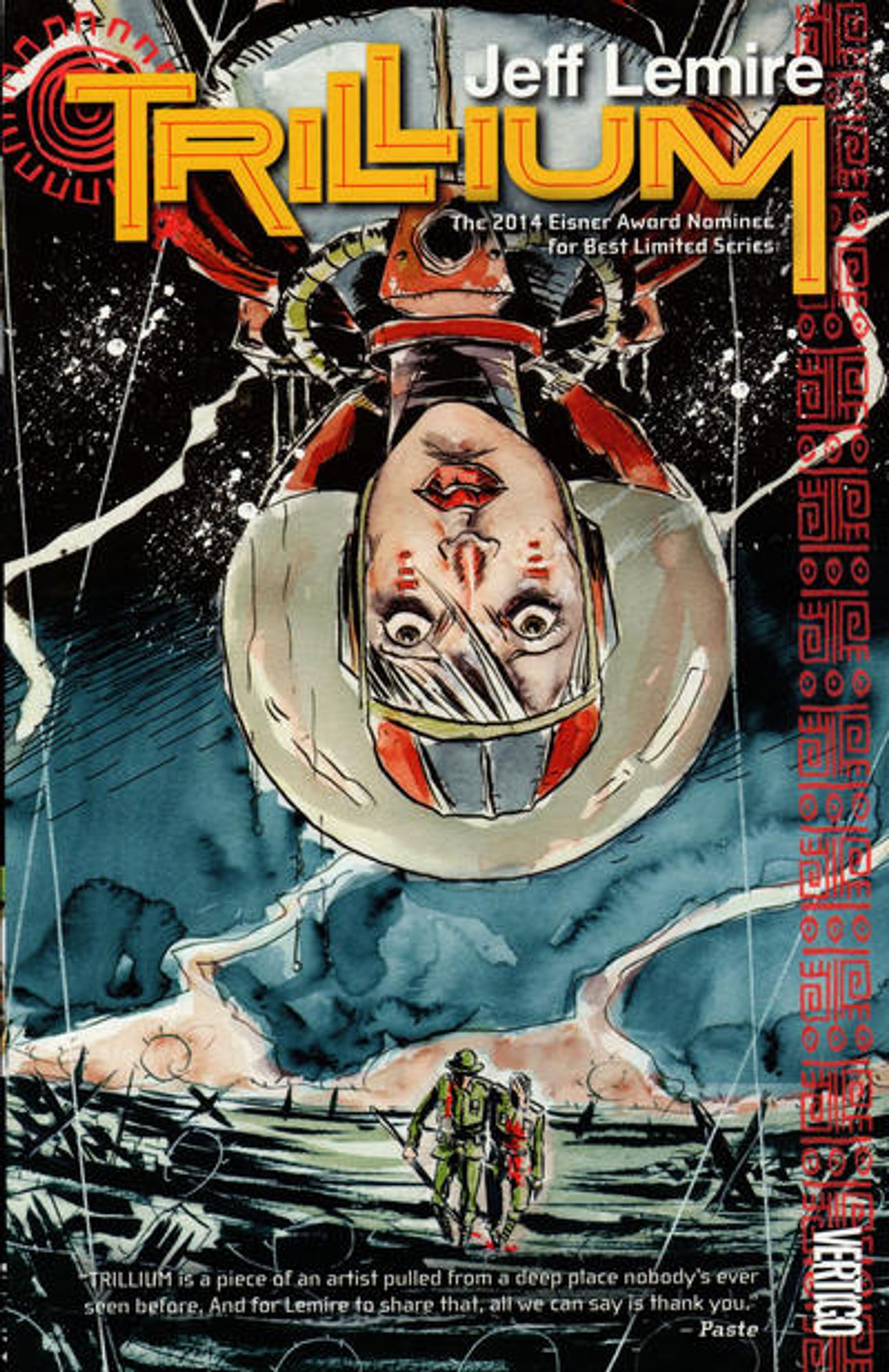 cover to Trillium: a woman in a space suit appears upside down in the top half of the cover, the lower half shows two soldiers walking through the ruins of a bombed battlefield.

Text: "The 2014 Eisner Award Nominee for Best Limited Series"

Cover by Jeff Lemire