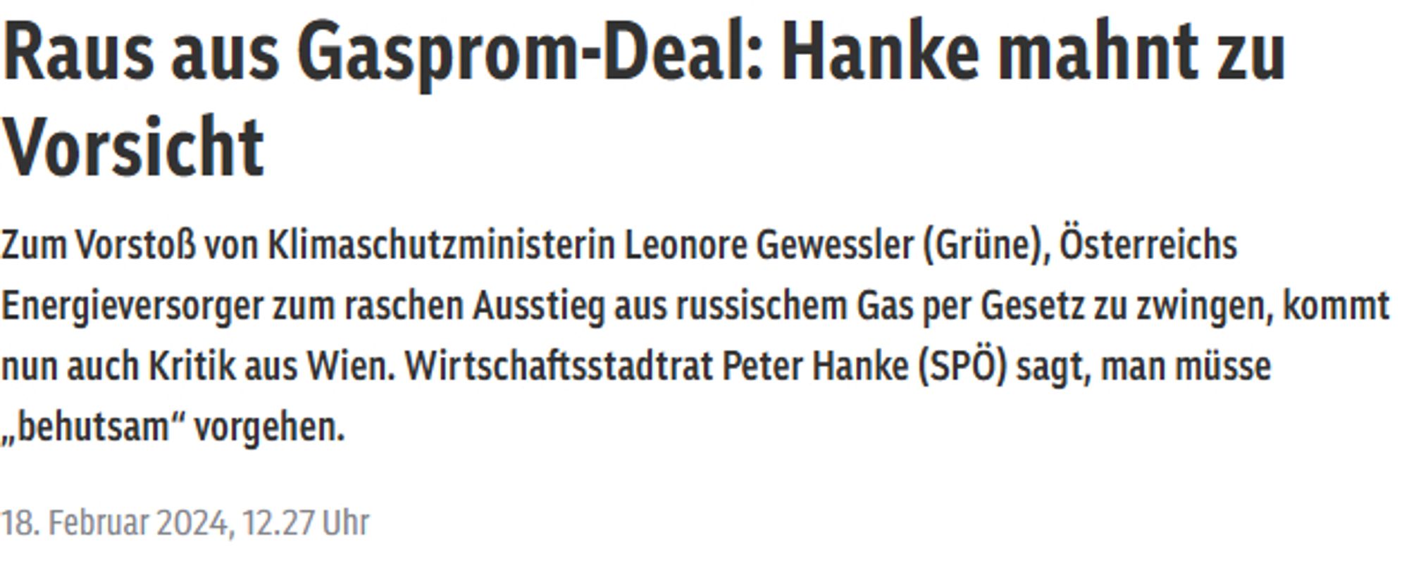 Raus aus Gasprom-Deal: Hanke mahnt zu Vorsicht

Zum Vorstoß von Klimaschutzministerin Leonore Gewessler (Grüne), Österreichs Energieversorger zum raschen Ausstieg aus russischem Gas per Gesetz zu zwingen, kommt nun auch Kritik aus Wien.