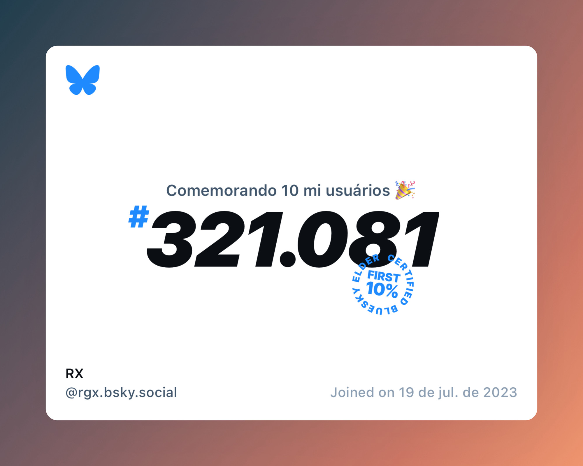 Um certificado virtual com o texto "Comemorando 10 milhões de usuários no Bluesky, #321.081, RX ‪@rgx.bsky.social‬, ingressou em 19 de jul. de 2023"