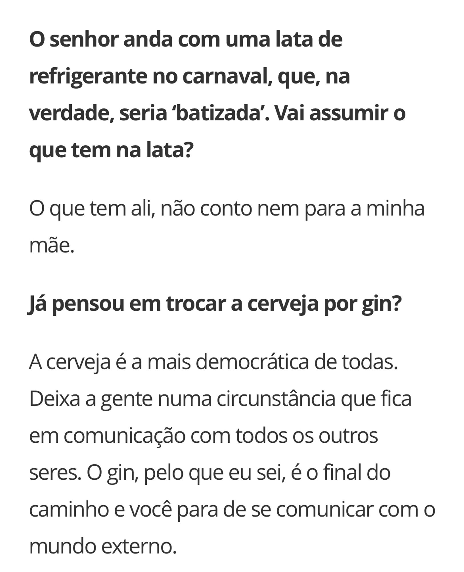 Trecho de uma entrevista com Eduardo Paes, na qual ele brinca sobre lata de refrigerante batizada com outra bebida e diz que cerveja é melhor que gim.