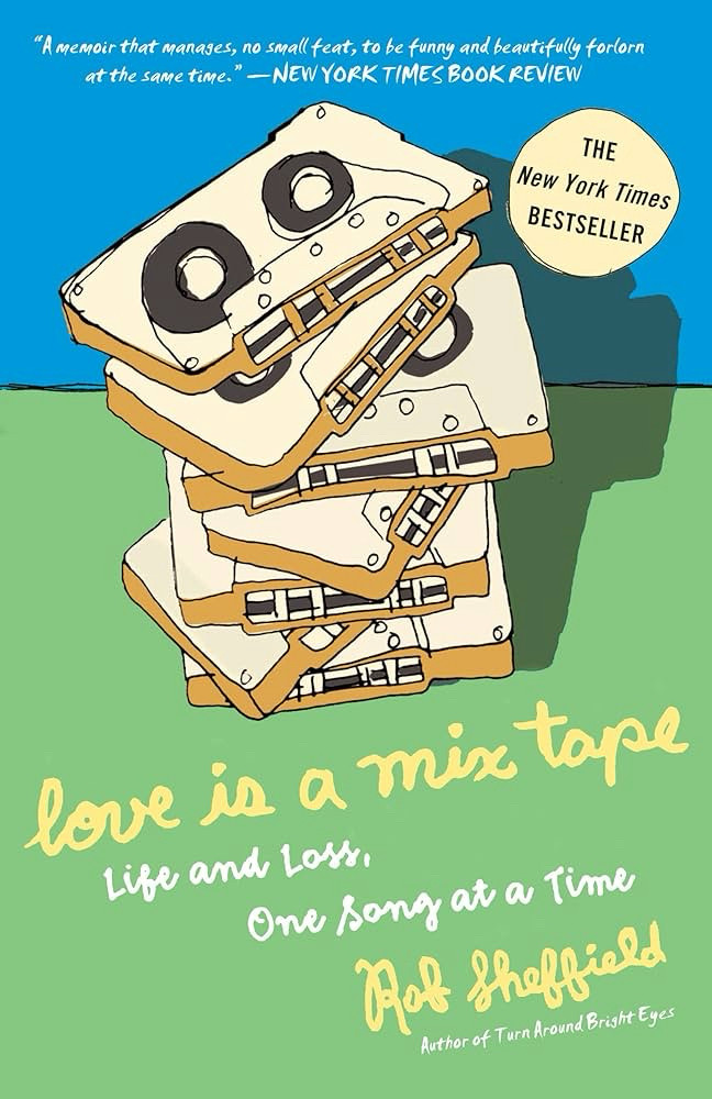 Love is a mix tape - Rob Sheffield