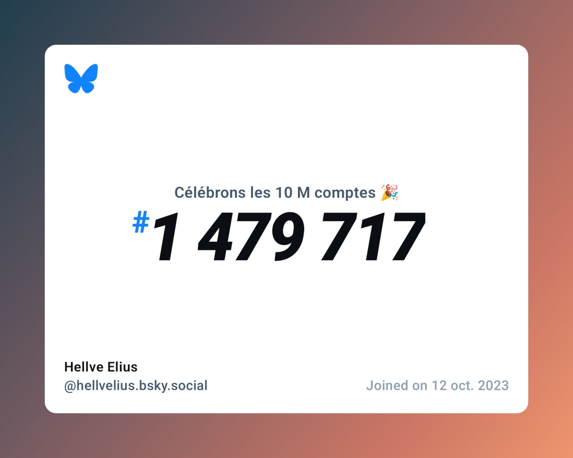 A virtual certificate with text "Celebrating 10M users on Bluesky, #1 479 717, Hellve Elius ‪@hellvelius.bsky.social‬, joined on 12 oct. 2023"