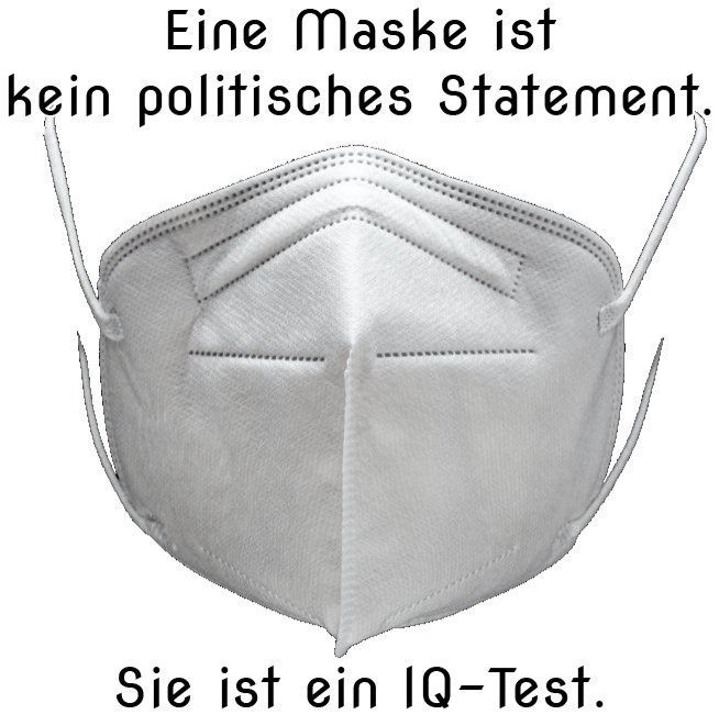 Bild einer FFP2 Maske mit dem Text : Maskeist kein politisches Statement... sie ist ein IQ-Test