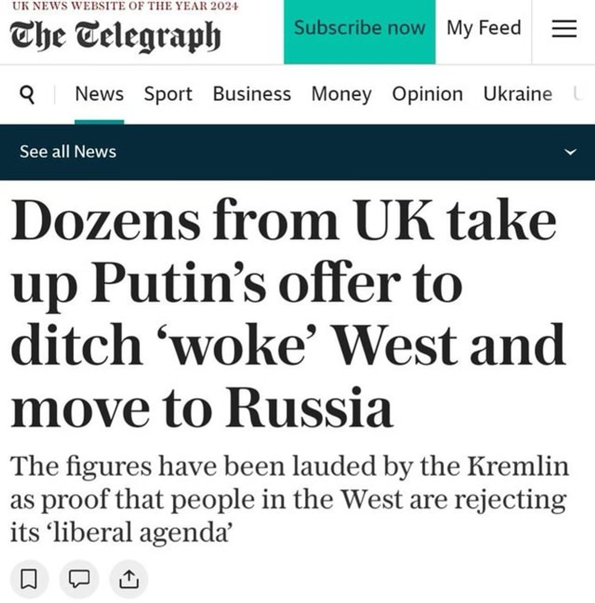 Headline from The Telegraph website. 

Dozens from UK take up Putin's offer to ditch 'woke' West and move to Russia

The figures have been lauded by the Kremlin as proof that people in the West are rejecting its liberal agenda