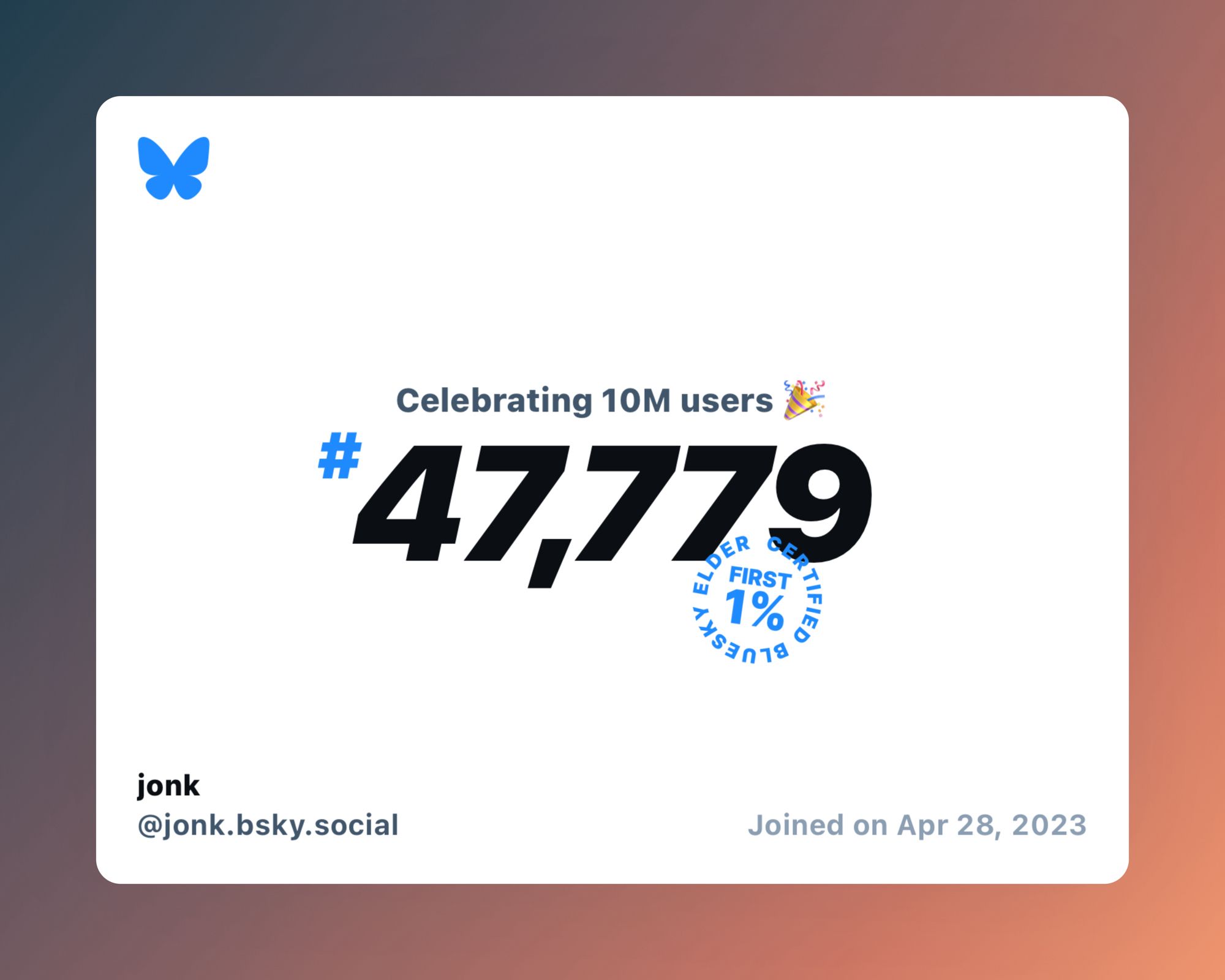 A virtual certificate with text "Celebrating 10M users on Bluesky, #47,779, jonk ‪@jonk.bsky.social‬, joined on Apr 28, 2023"