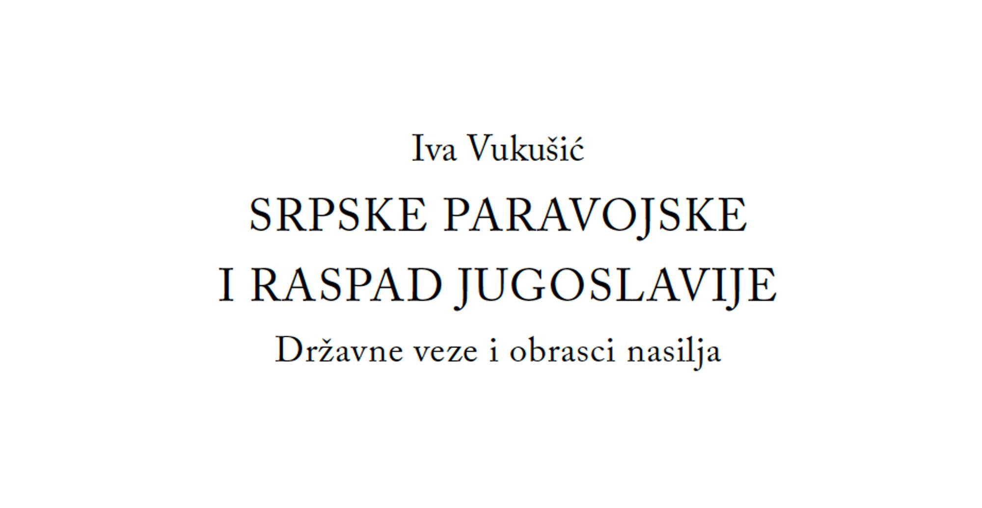 Screenshot of the title of my first book, in Croatian ("Serbian Paramilitaries and the Breakup of Yugoslavia: State Connections and Patterns of Violence").