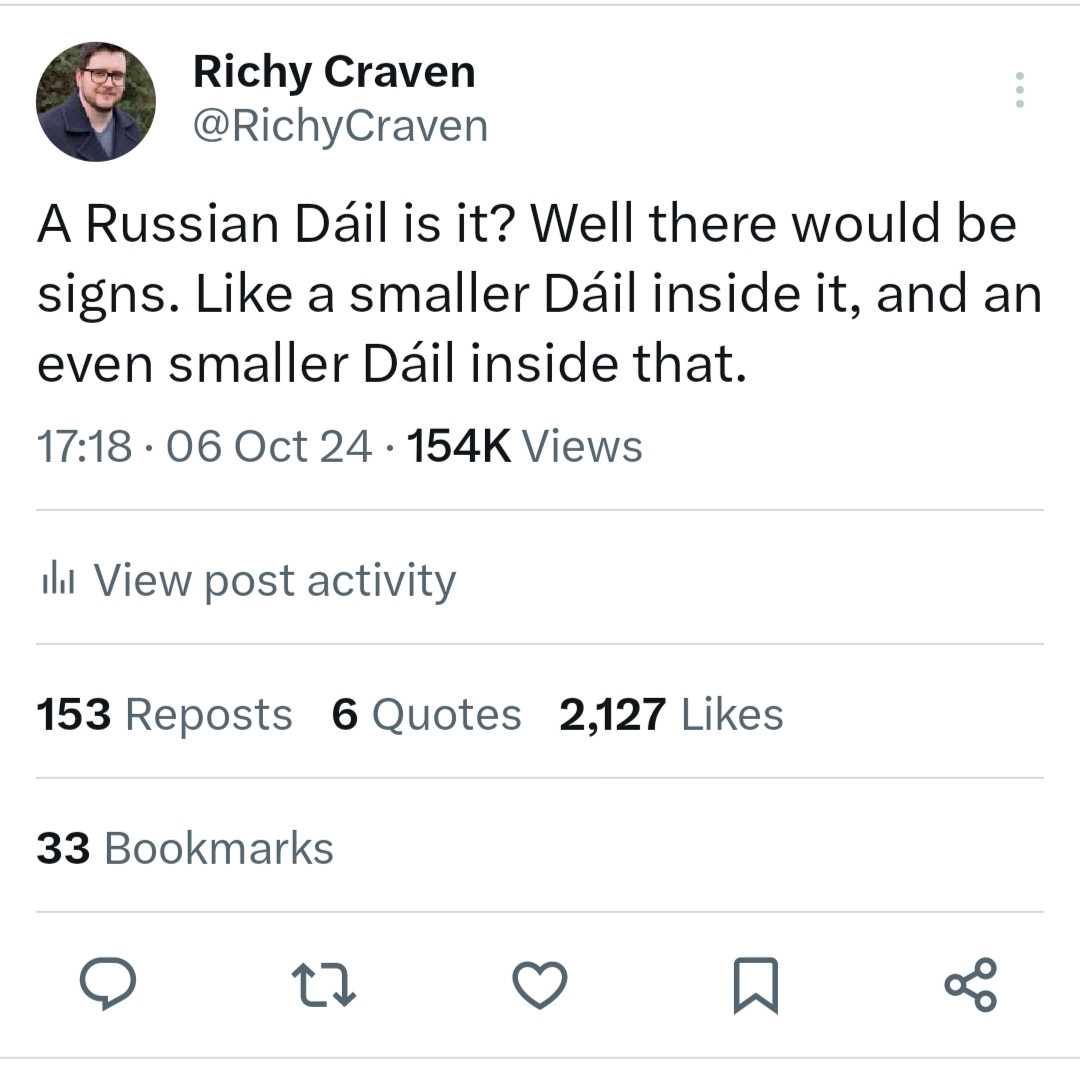 A Russian Dáil is it? Well there would be signs. Like a smaller Dáil inside it, and an even smaller Dáil inside that. 