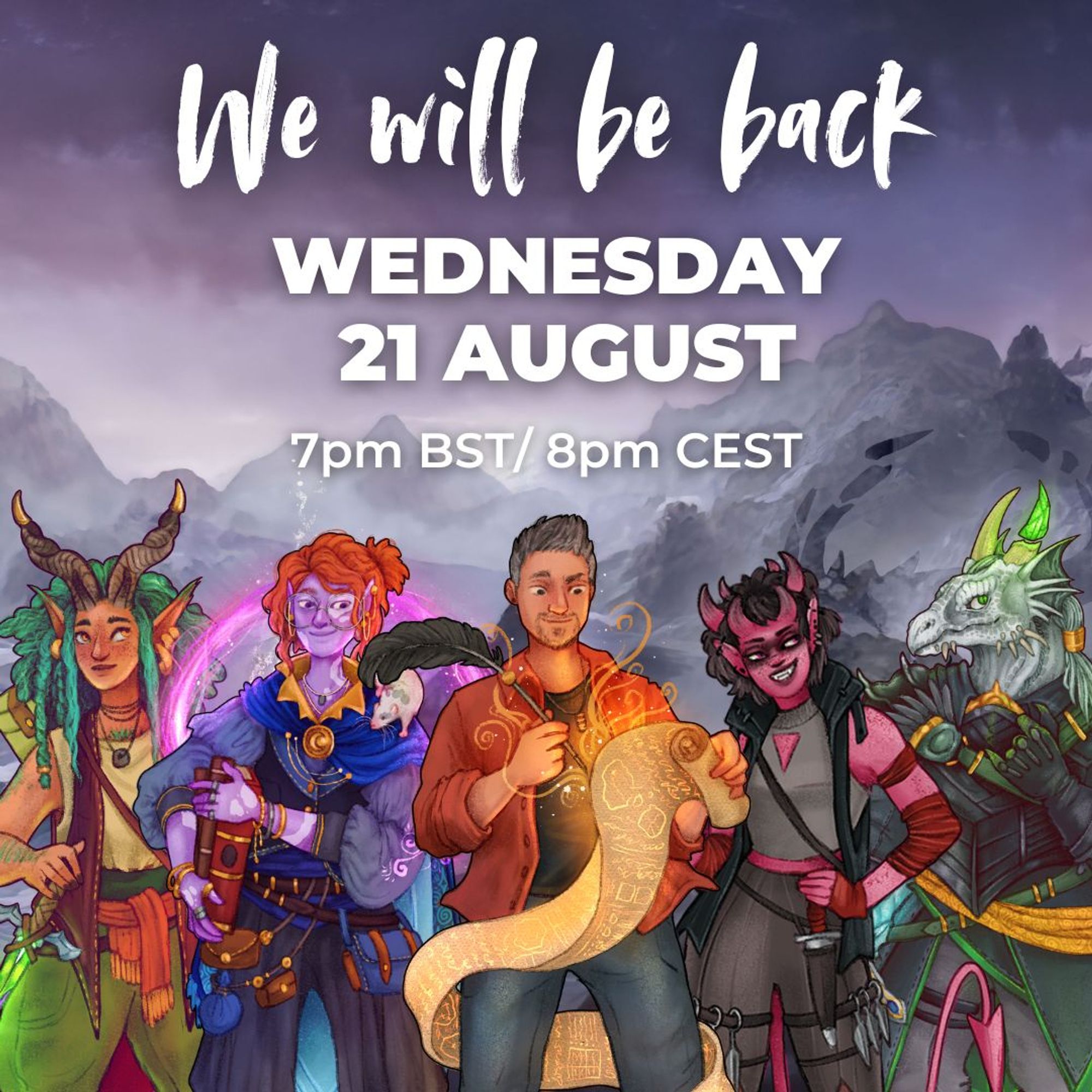 An announcement for Some Other Heroes

Text reads: "We will be back, Wednesday 21 August, 7pm BST/8pm CEST"