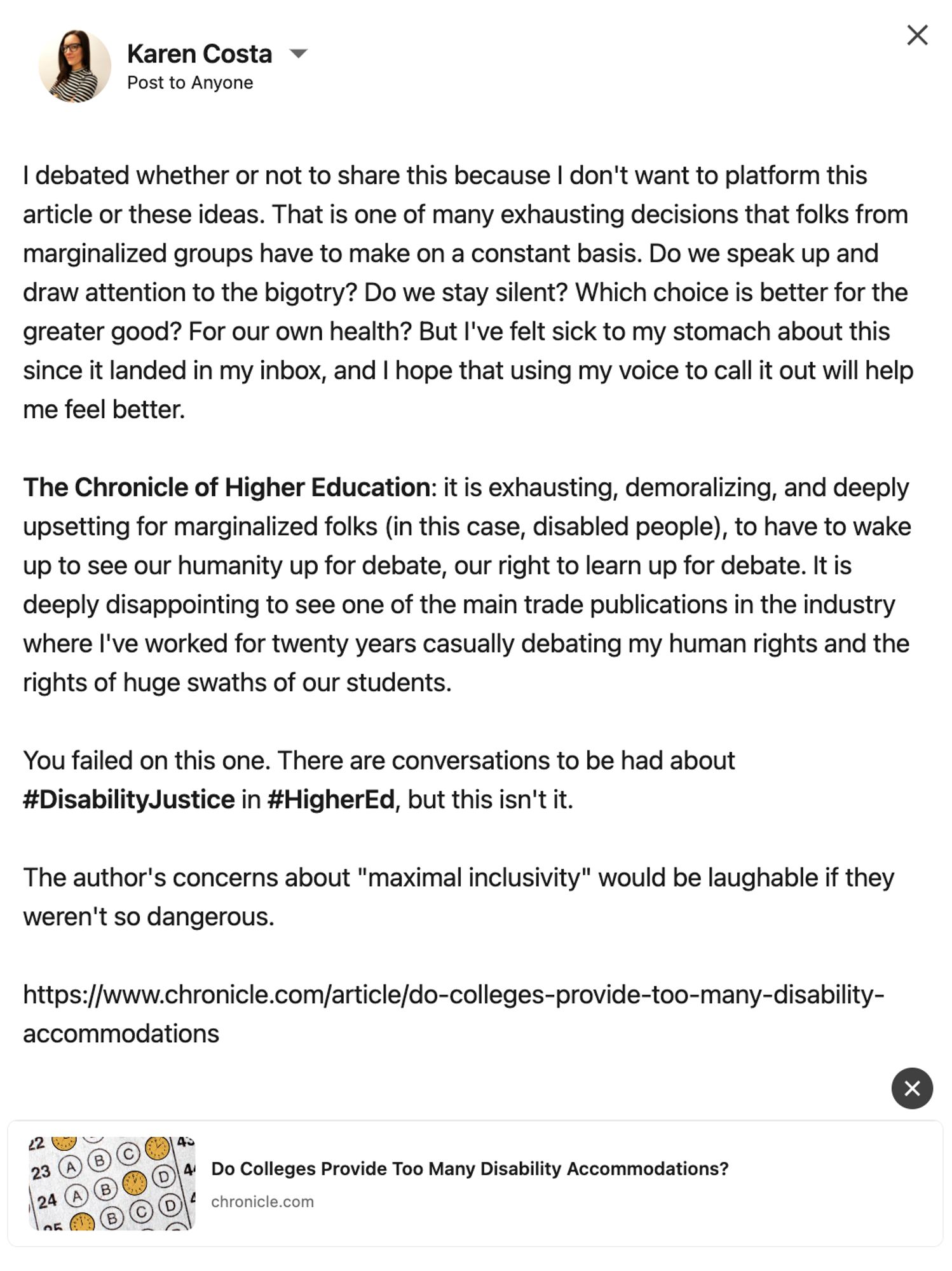 I debated whether or not to share this because I don't want to platform this article or these ideas. That is one of many exhausting decisions that folks from marginalized groups have to make on a constant basis. Do we speak up and draw attention to the bigotry? Do we stay silent? Which choice is better for the greater good? For our own health? But I've felt sick to my stomach about this since it landed in my inbox, and I hope that using my voice to call it out will help me feel better. 

The Chronicle of Higher Education: it is exhausting, demoralizing, and deeply upsetting for marginalized folks (in this case, disabled people), to have to wake up to see our humanity up for debate, our right to learn up for debate. It is deeply disappointing to see one of the main trade publications in the industry where I've worked for twenty years casually debating my human rights and the rights of huge swaths of our students. 

You failed on this one. There are conversations to be had about hashtag#