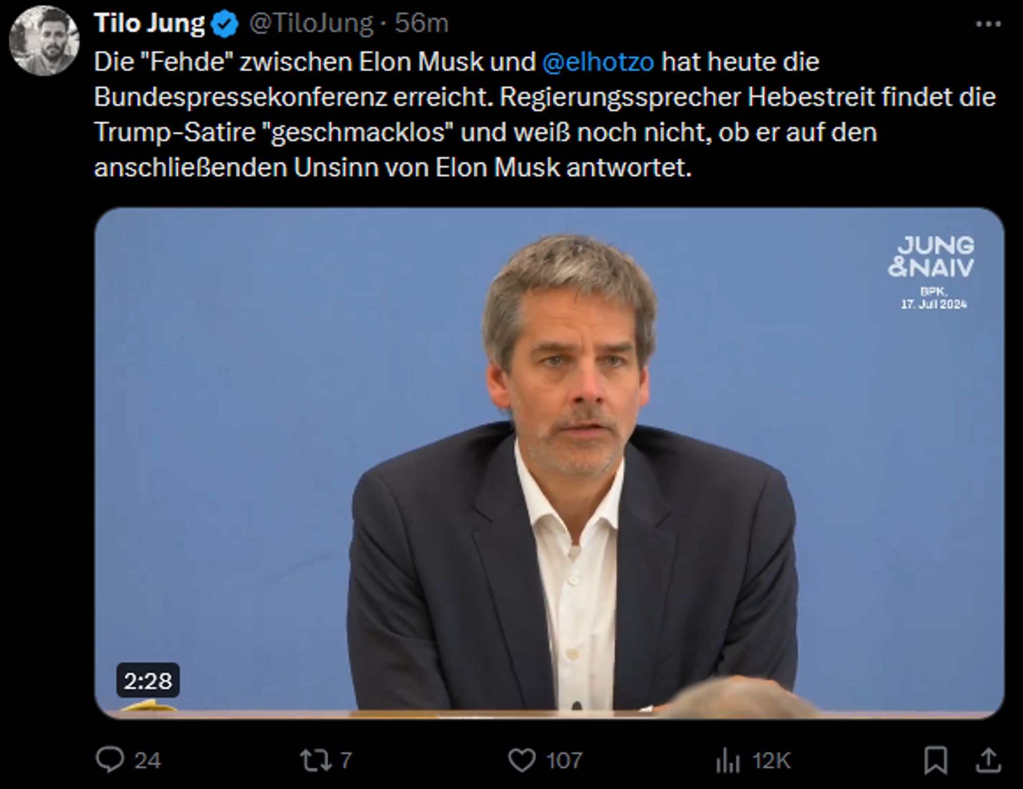 tweet von @TiloJung:
Die "Fehde" zwischen Elon Musk und @elhotzo
 hat heute die Bundespressekonferenz erreicht. Regierungssprecher Hebestreit findet die Trump-Satire "geschmacklos" und weiß noch nicht, ob er auf den anschließenden Unsinn von Elon Musk antwortet.

darunter screenshot aus dem jung und naiv video zur bpk, man sieht regierungssprecher hebestreit