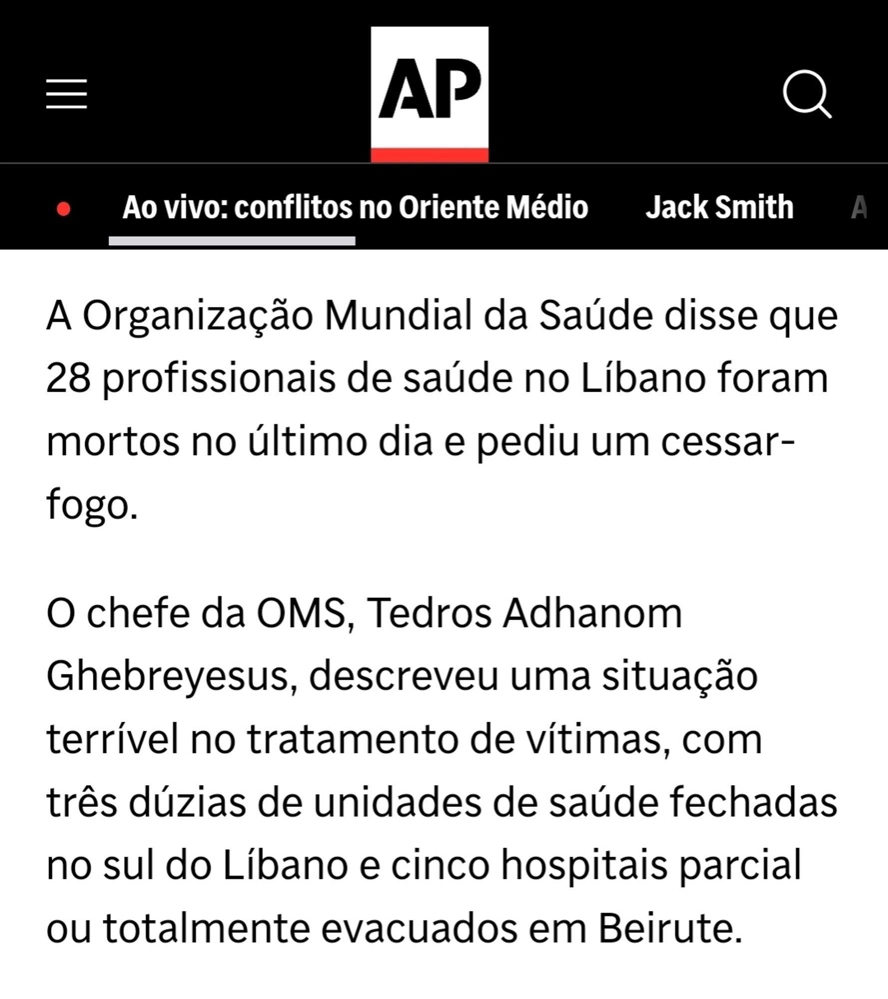 A Organização Mundial da Saúde disse que 28 profissionais de saúde no Líbano foram mortos no último dia e pediu um cessar-fogo.

O chefe da OMS, Tedros Adhanom Ghebreyesus, descreveu uma situação terrível no tratamento de vítimas, com três dúzias de unidades de saúde fechadas no sul do Líbano e cinco hospitais parcial ou totalmente evacuados em Beirute.