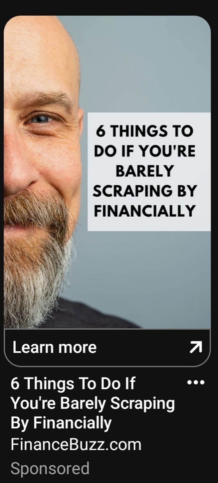 A graphic with the text "6 THINGS TO DO IF YOU'RE BARELY SCRAPING BY FINANCIALLY" with the FinanceBuzz.com logo below.
Additional context: It appears to be an advertisement for a FinanceBuzz article about managing finances when struggling financially.