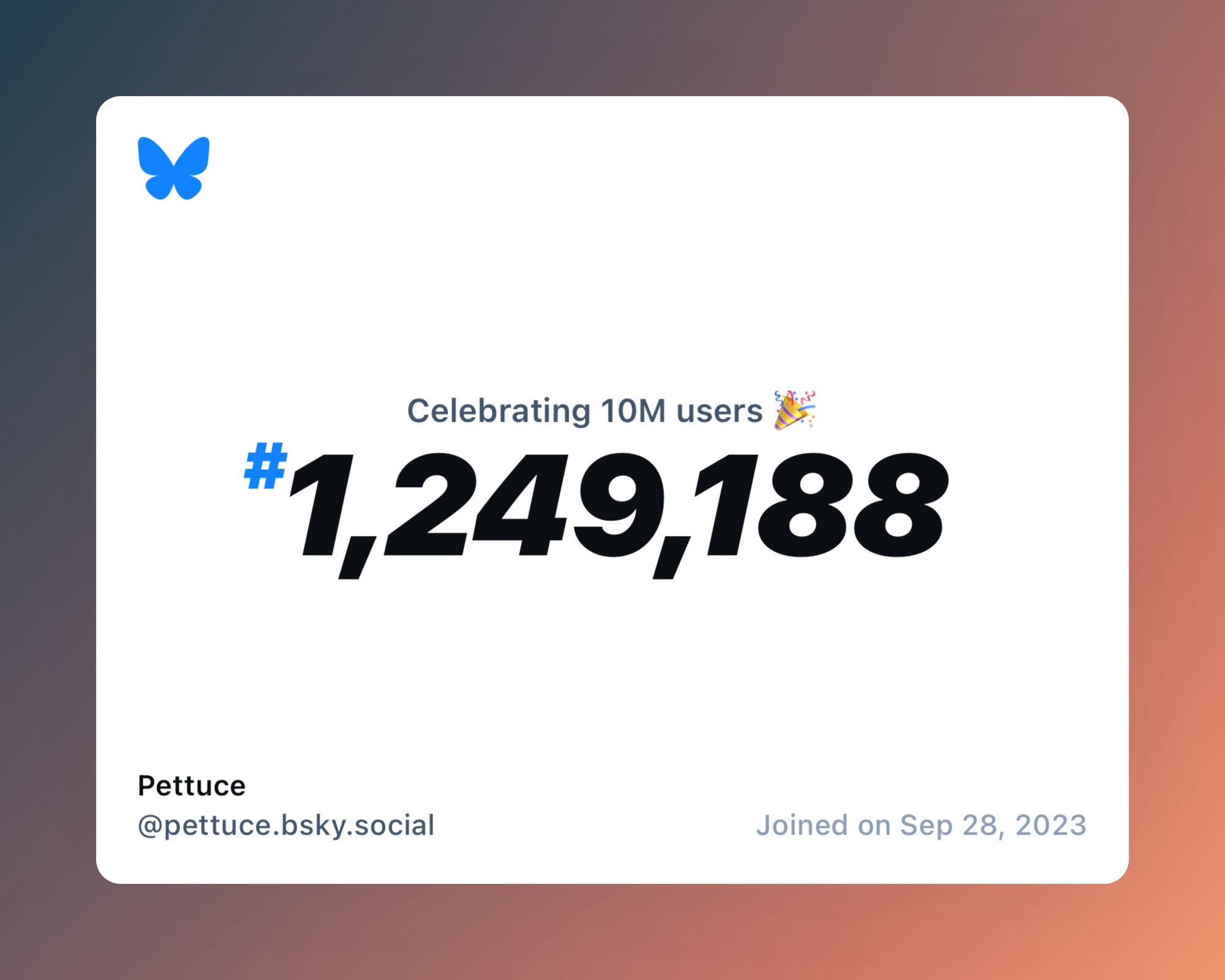 A virtual certificate with text "Celebrating 10M users on Bluesky, #1,249,188, Pettuce ‪@pettuce.bsky.social‬, joined on Sep 28, 2023"