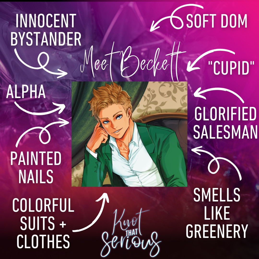 In the same fashion as a trope map is character information with arrows pointing to the center, beneath the text Meet Beckett, where art of a white man with blond messy hair cut in a temple fade style sits. He's wearing an emerald suit, and is smiling while looking off screen, head resting against one hand propped on the arm of the chair. The character info reads: innocent bystander, alpha, painted nails, colorful suits + clothes, smells like greenery, glorified salesman, Cupid, soft dom.