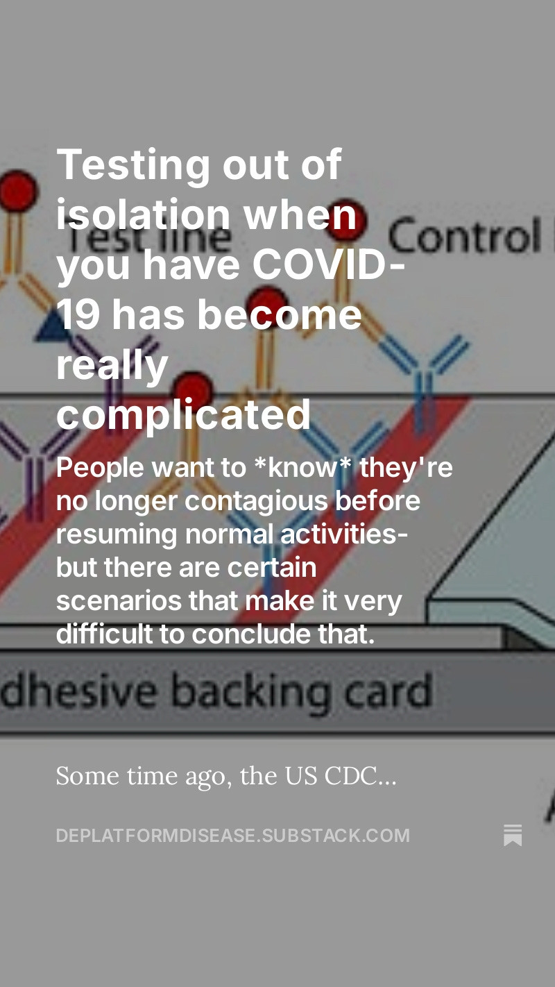 Substack post: Testing out of isolation when you have COVID-19 has become really complicated 