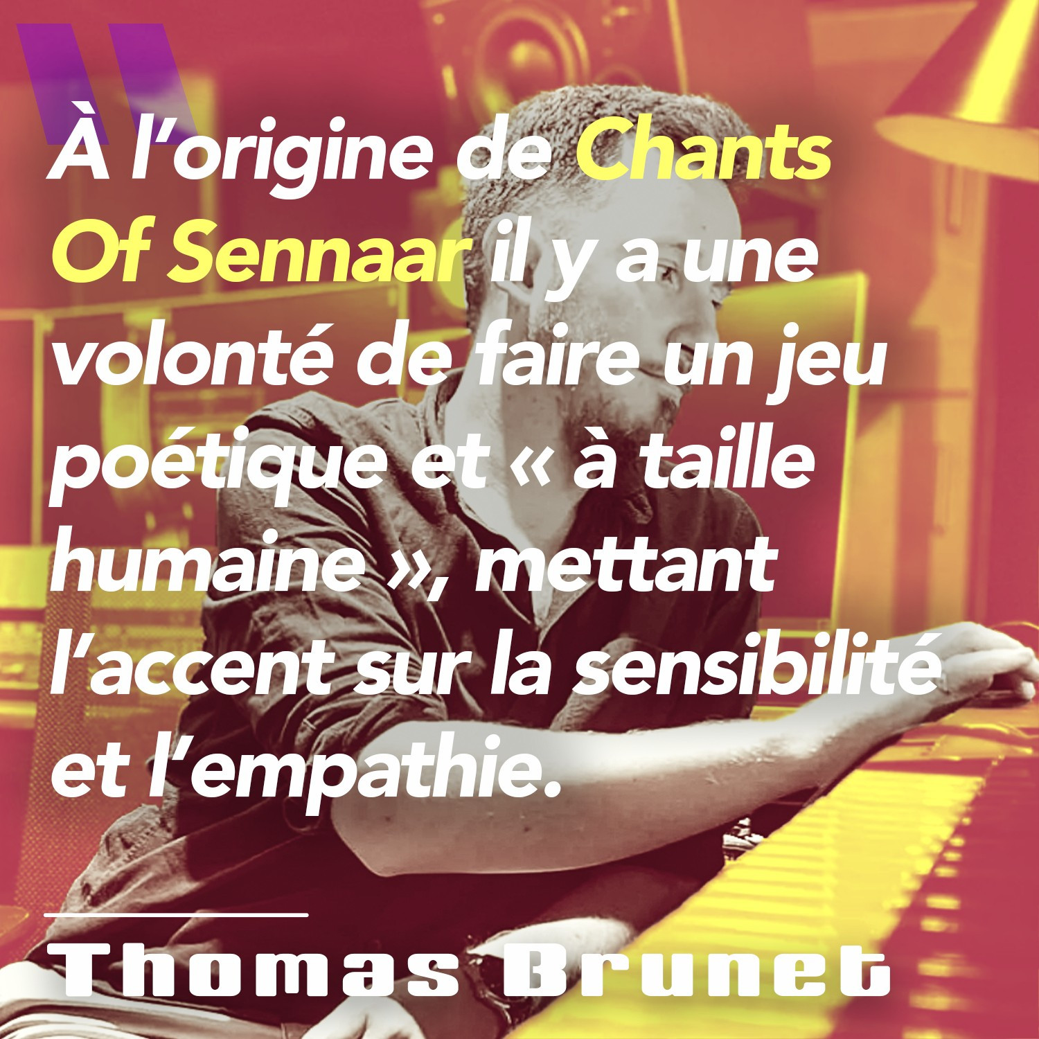 Teaser d'une interview avec le compositeur Thomas Brunet, incluant une citation.