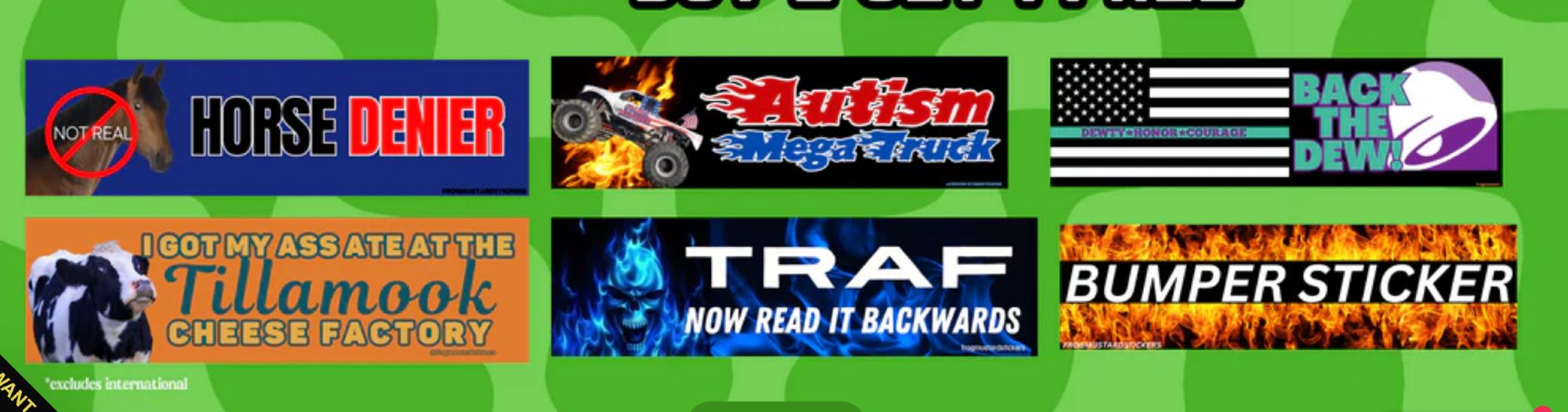 A screenshot from the Frog Mustard Stickers site that lists such hits as "Horse Denier", "Autsim Mega Truck" "Back the Dew," "I got my ass ate at the Tillamook cheese factory" "TRAF - now read it backwards" and "BUMPER STICKER"