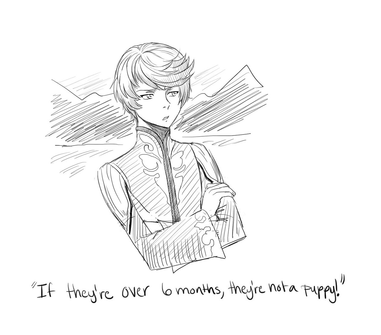 Mikleo speaking “If they’re over 6 months, they’re not puppies.” 