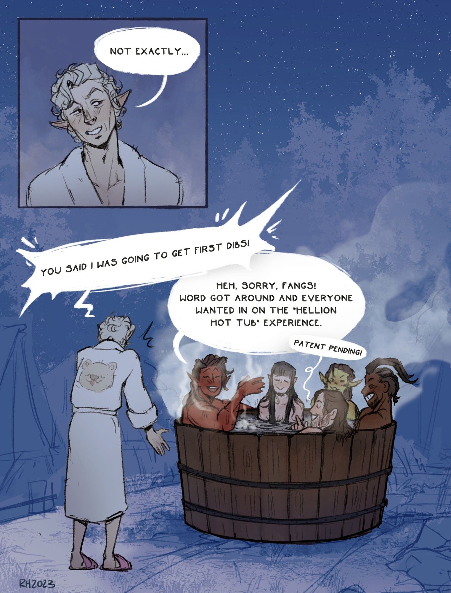 Second page of the previous comic. Astarion replies, "Not exactly..." The final panel shows Astarion walking up to the rest of the companions who are all crowded into a wooden tub that is steaming from Karlach's heat. Astarion says to Karlach, indignant, "You said I was going to get first dibs!" to which she replies, "Heh, sorry, Fangs! Word got around and everyone wanted in on the 'Hellion Hot Tub' experience." Gale adds, "Patent pending!"