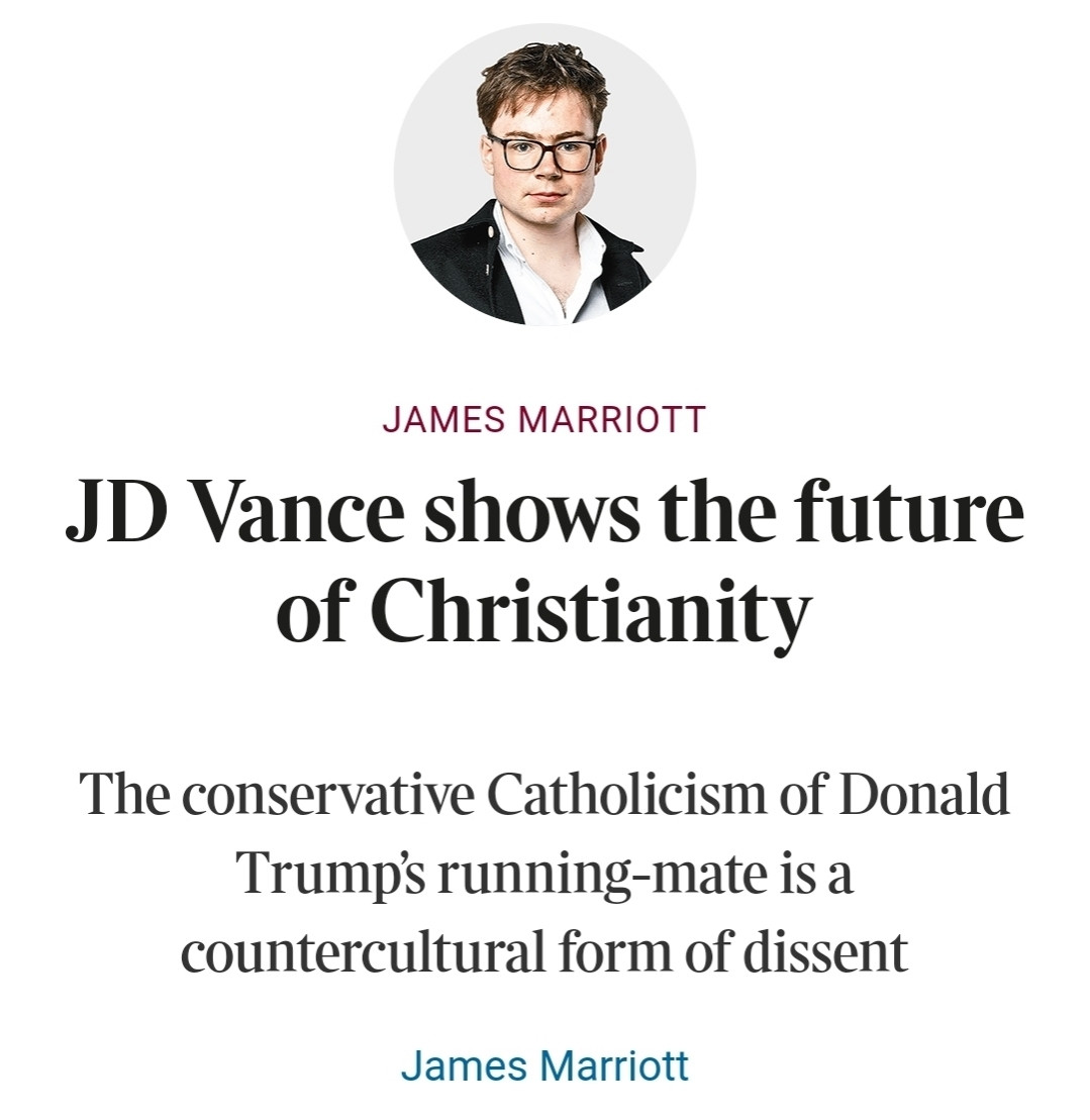 JD Vance shows the future of Christianity
The conservative Catholicism of Donald Trump’s running-mate is a countercultural form of dissent

by James Marriott