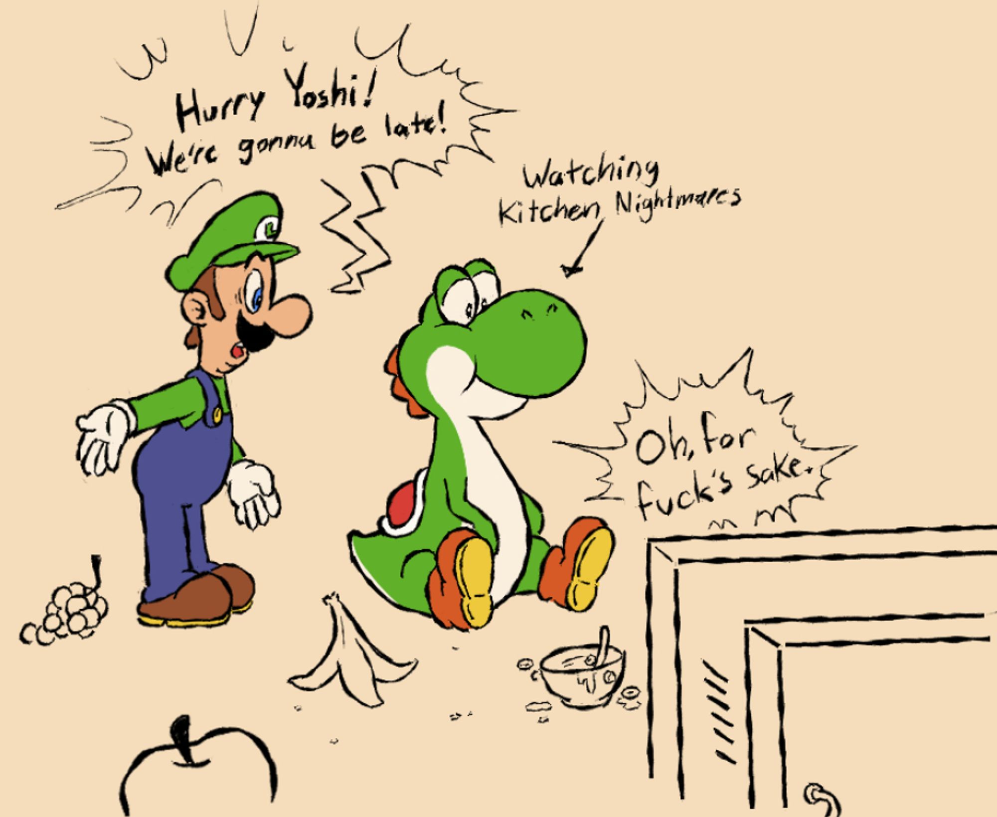 Drawing of Yoshi watching TV while Luigi says "Hurry Yoshi! We're gonna be late!" the TV has sound emanating from its speakers that says "Oh, for fucks sake." Implying Gordon Ramsey is speaking.