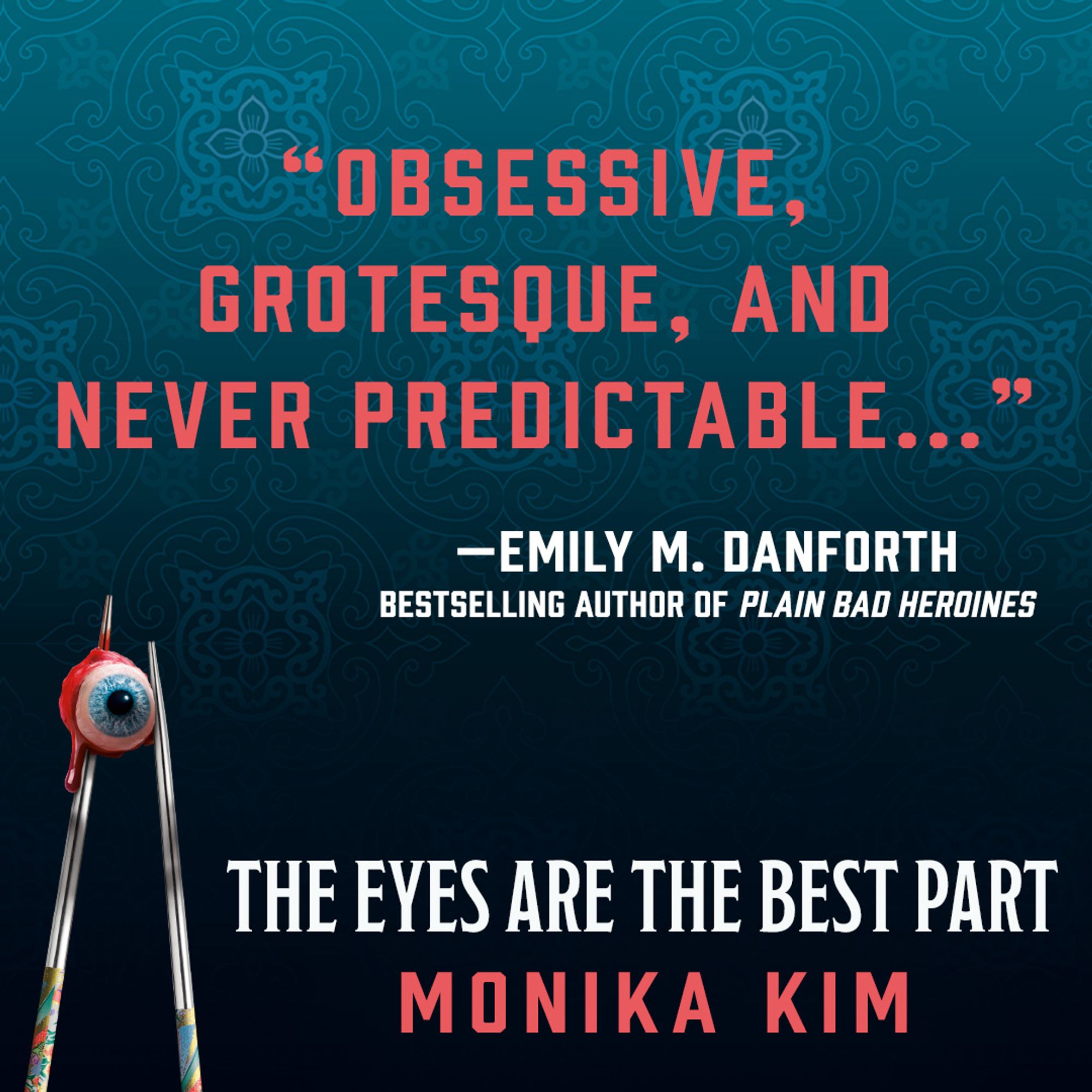 Obsessive, Grotesque, and Never Predictable - emily m danforth