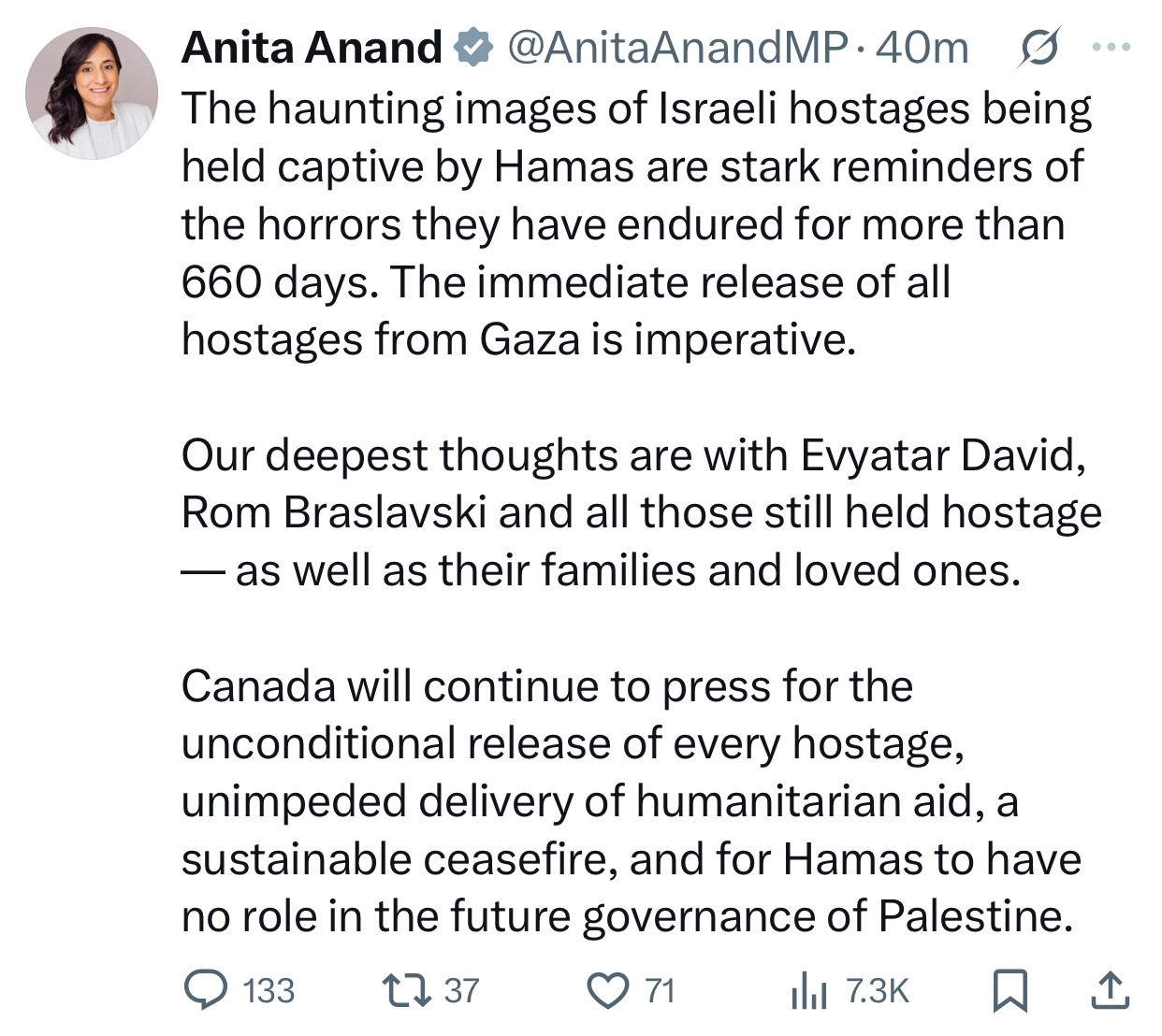 The haunting images of Israeli hostages being held captive by Hamas are stark reminders of the horrors they have endured for more than 660 days. The immediate release of all hostages from Gaza is imperative. 

Our deepest thoughts are with Evyatar David, Rom Braslavski and all those still held hostage — as well as their families and loved ones. 

Canada will continue to press for the unconditional release of every hostage, unimpeded delivery of humanitarian aid, a sustainable ceasefire, and for Hamas to have no role in the future governance of Palestine.