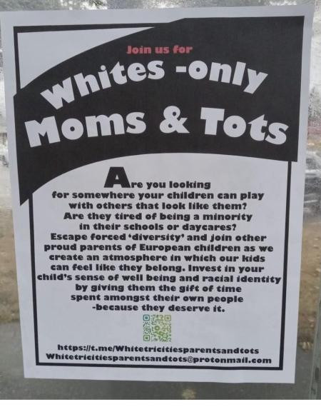 Posters appearing all over Metro Vancouver for a "whites only moms and tots meetup' so children don't have to experience the horrors of diversity