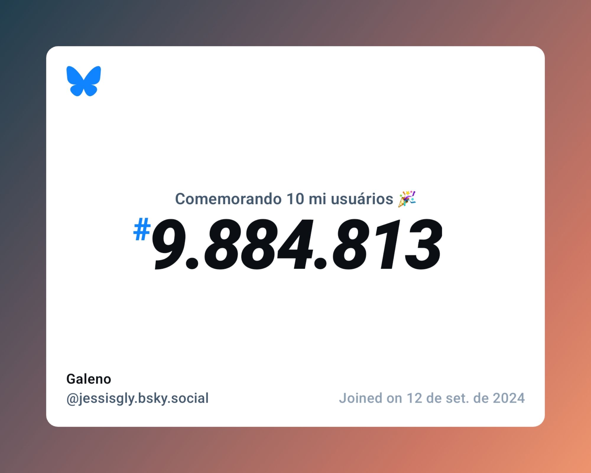 Um certificado virtual com o texto "Comemorando 10 milhões de usuários no Bluesky, #9.884.813, Galeno ‪@jessisgly.bsky.social‬, ingressou em 12 de set. de 2024"