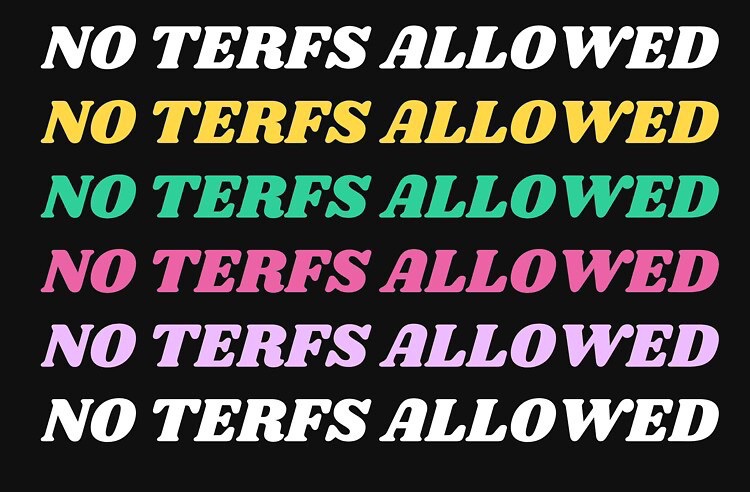 No TERFS Allowed.