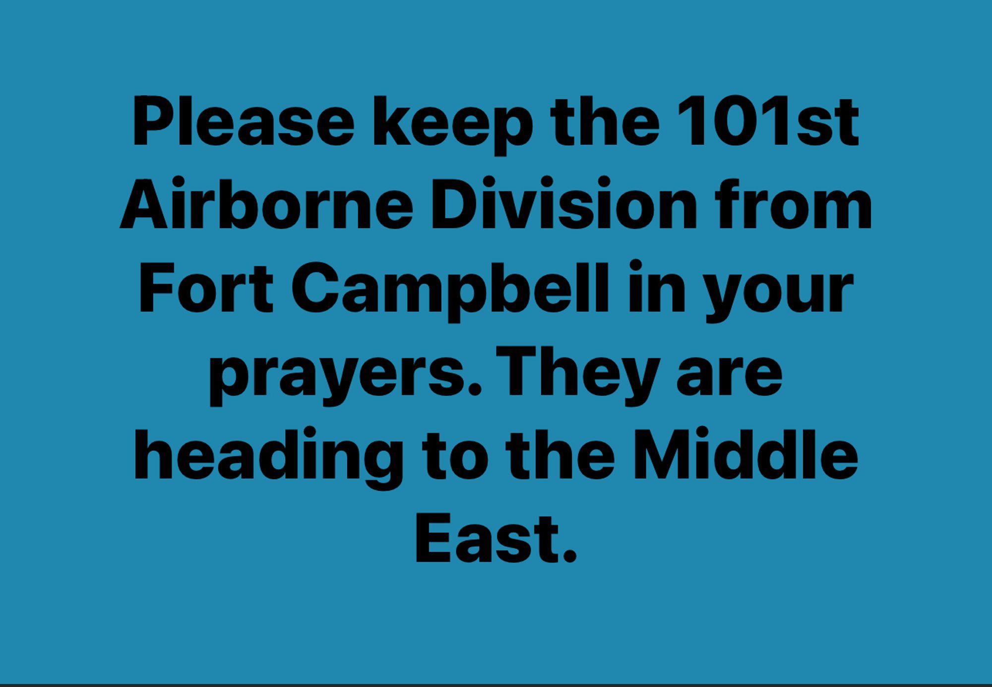 A fallacious facebook post which says “Please keep the 101st Airborne Division from Fort Campbell in your prayers. They are heading to the Middle East.”