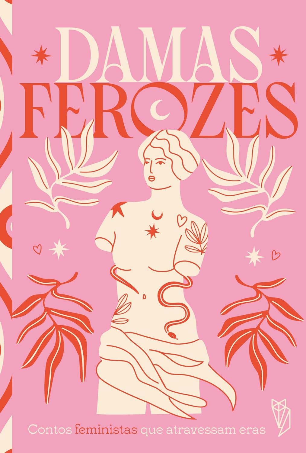 Capa de Damas Ferozes, contos feministas que atravessam eras.